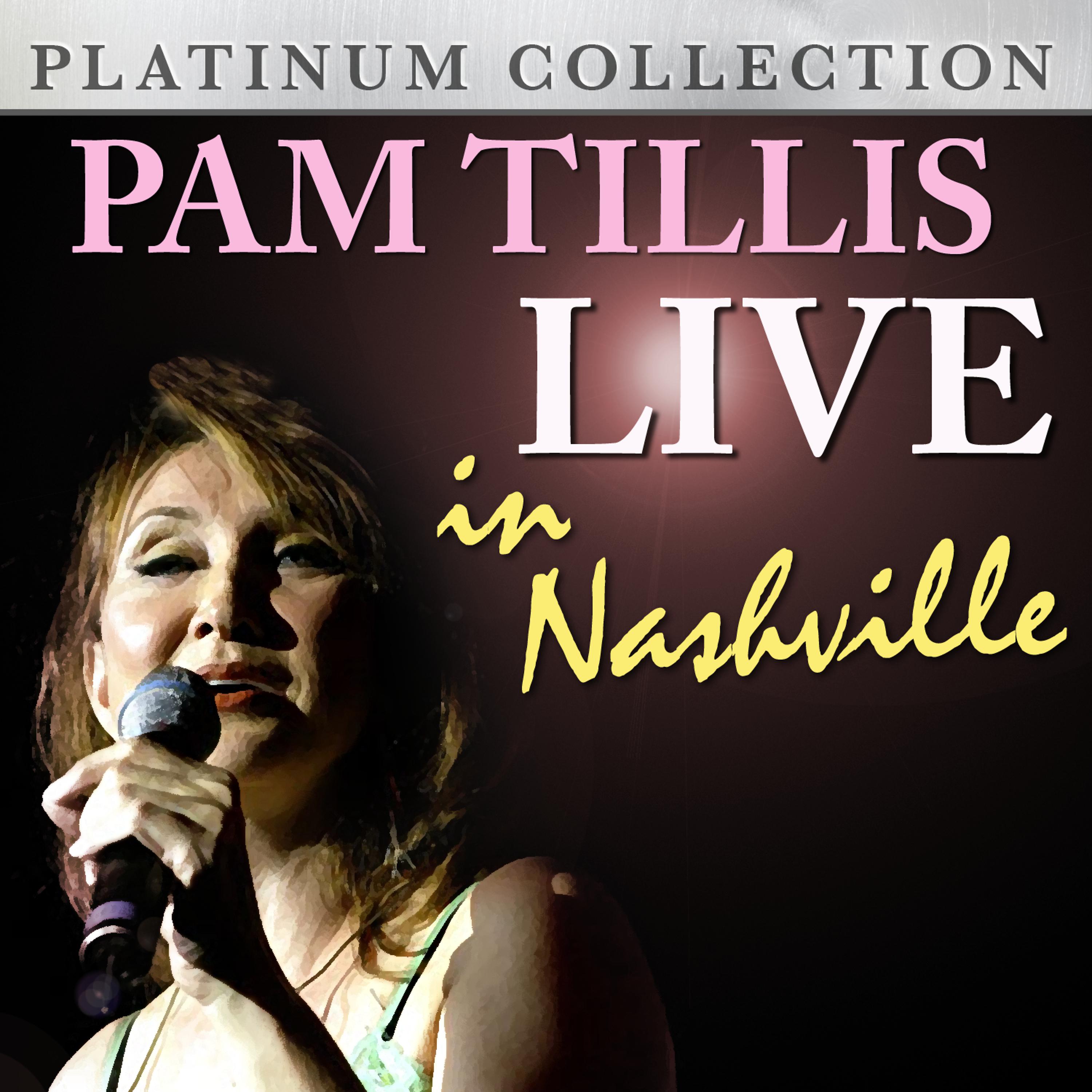 Постер альбома Pam Tillis - Live in Nashville