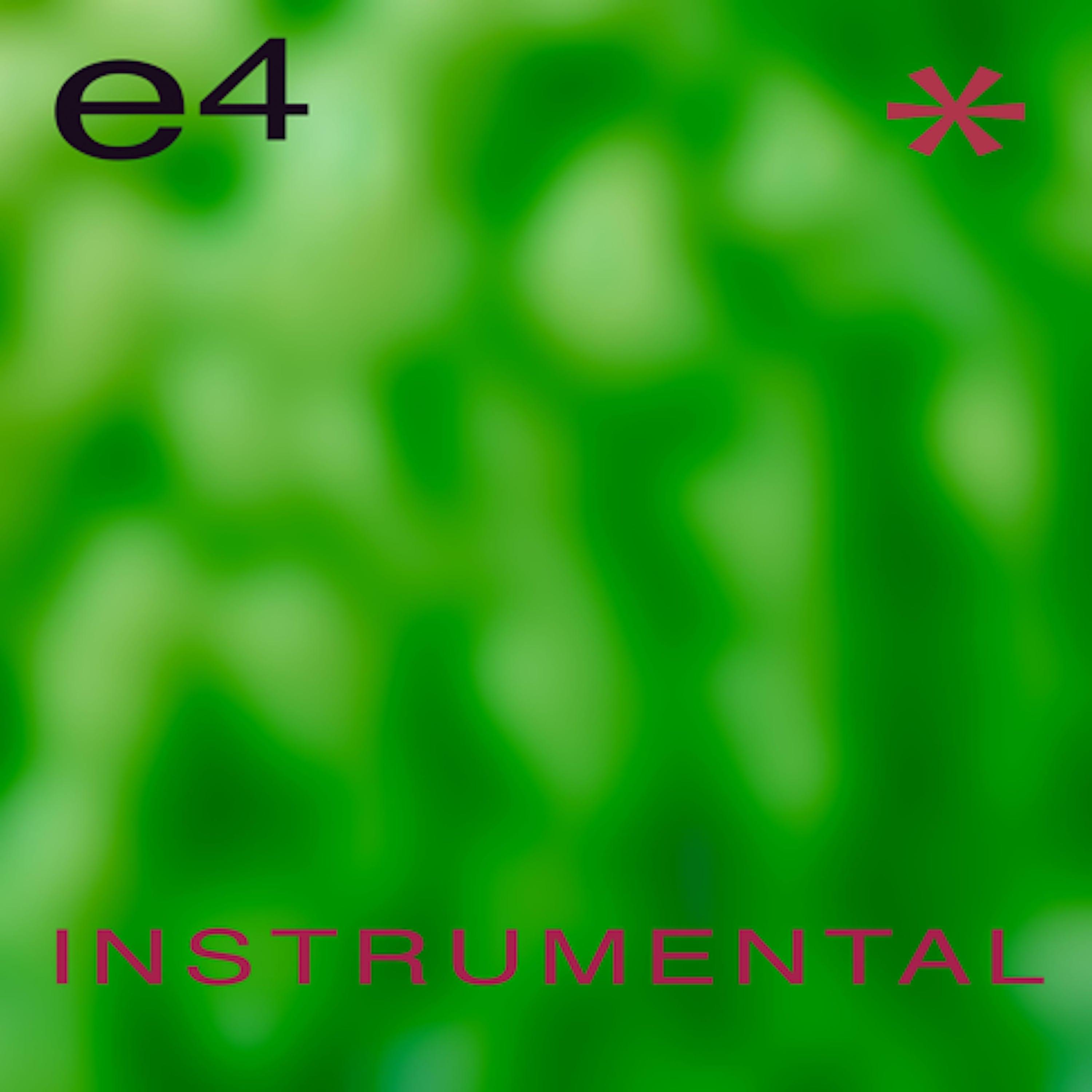Постер альбома e4 (Instrumental)