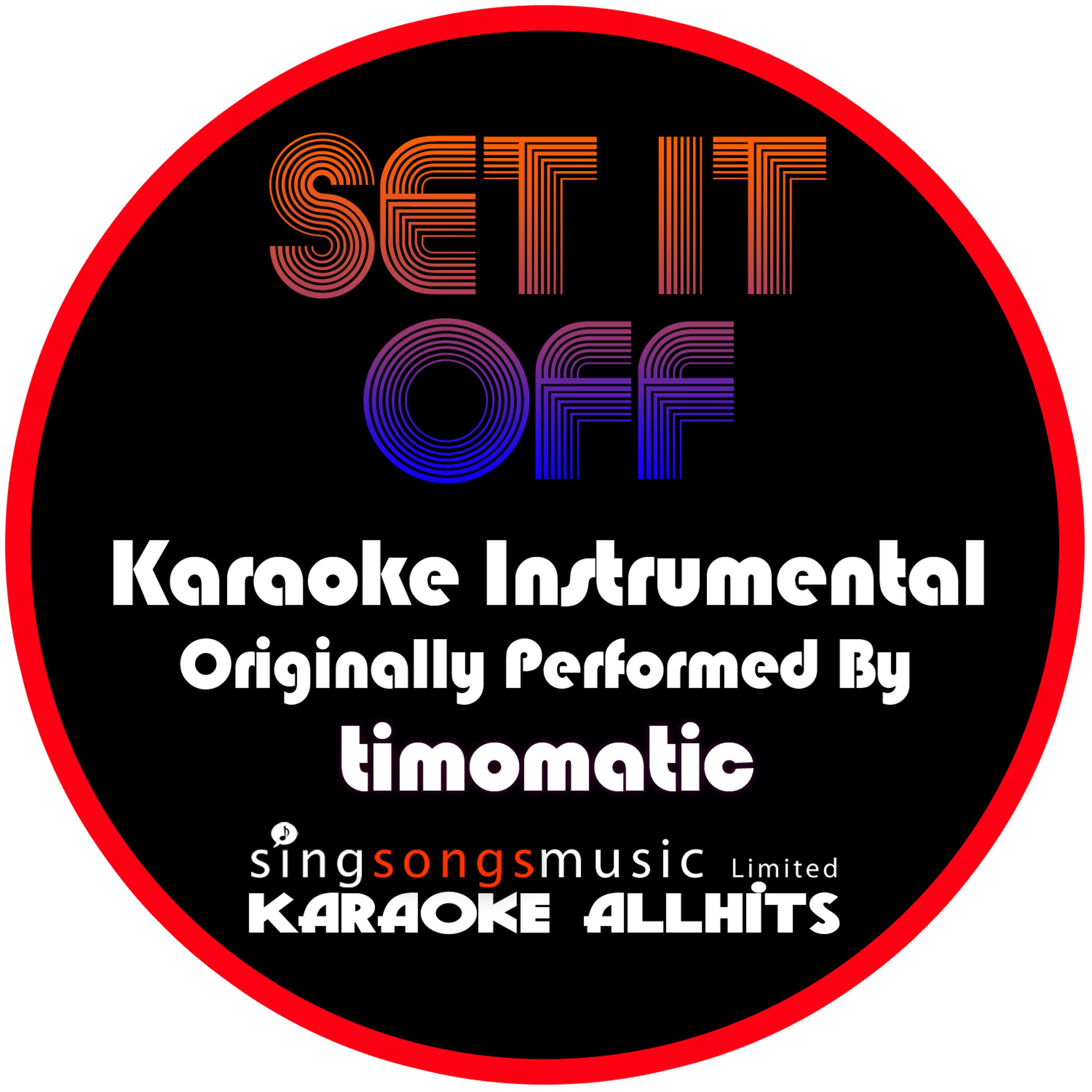 Постер альбома Set it Off (Originally Performed By Timomatic) [Instrumental Version]