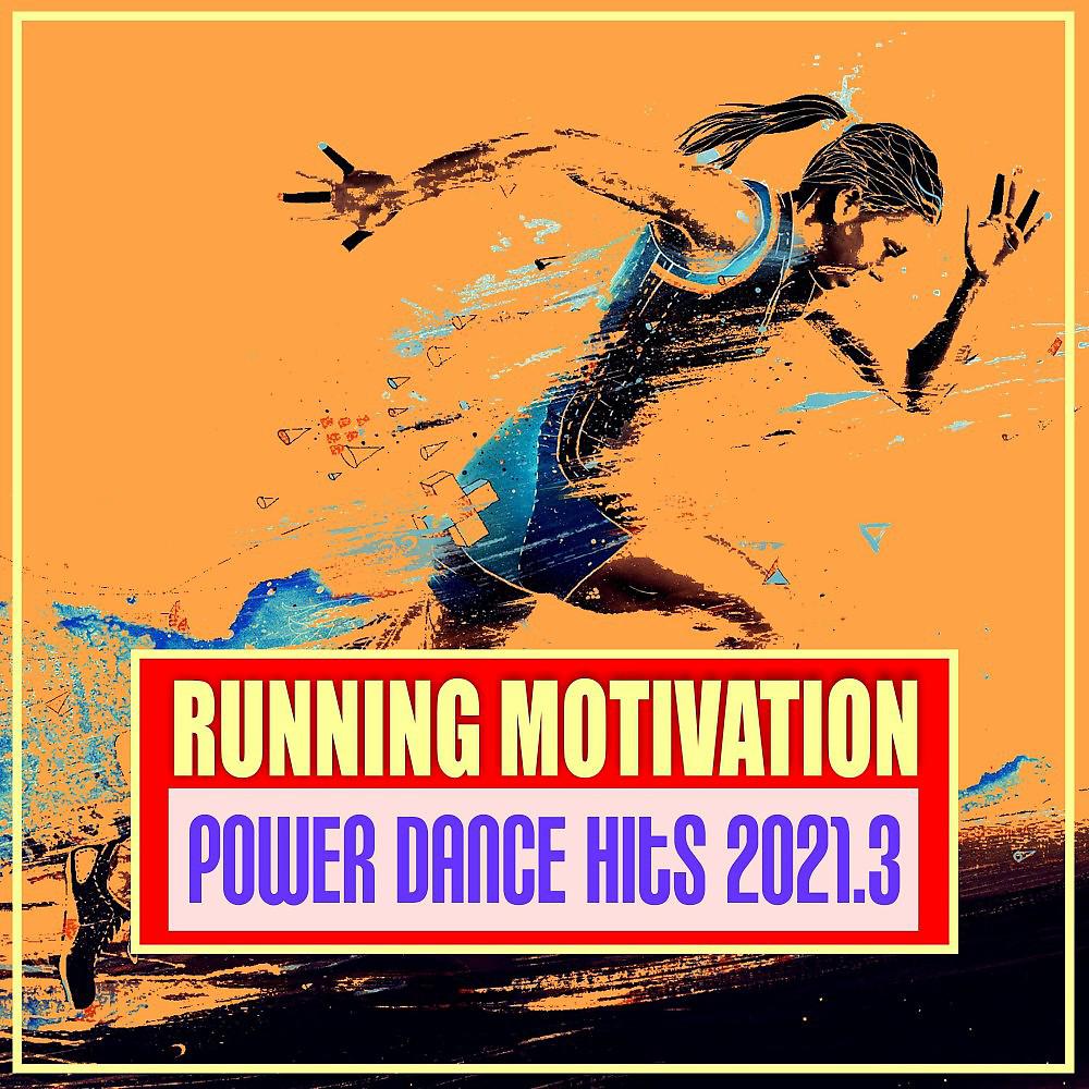 Постер альбома Running Motivation: Power Dance Hits 2021.3