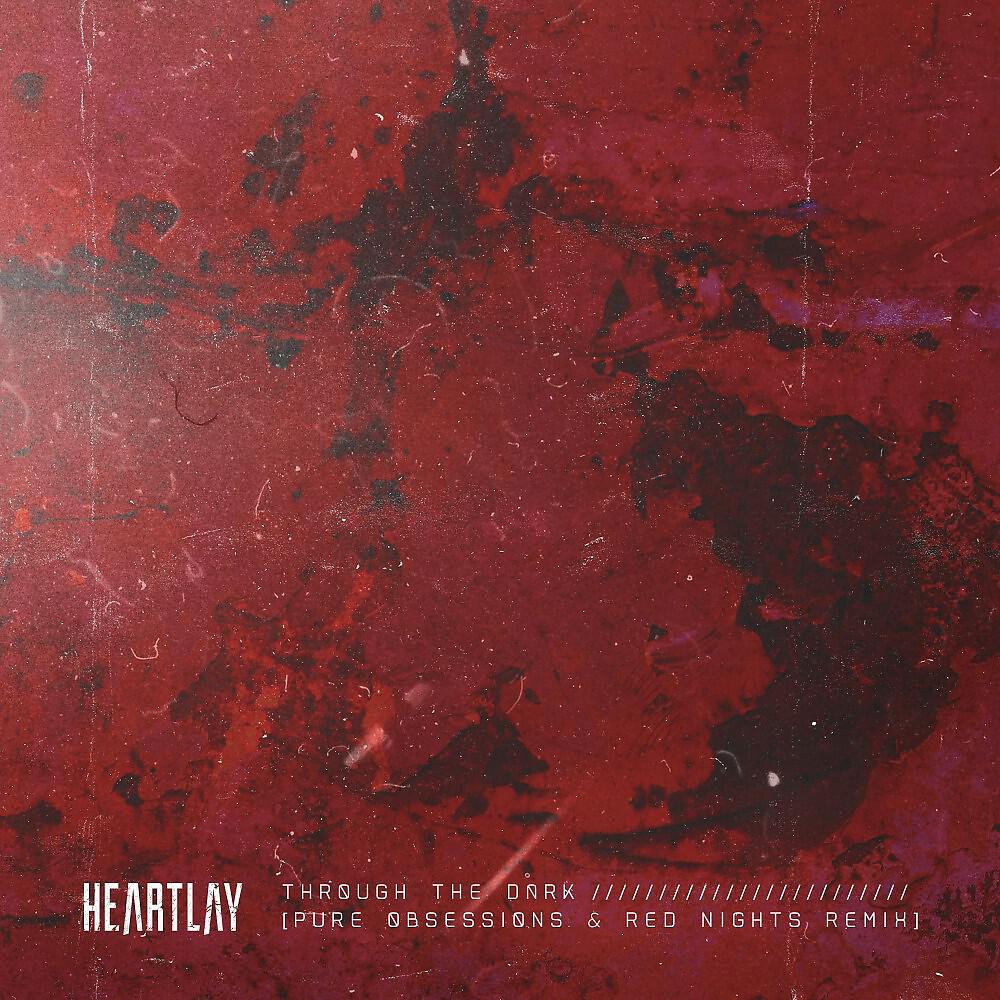 Heartlay - Through the Dark (Pure Obsessions & Red Nights Remix)