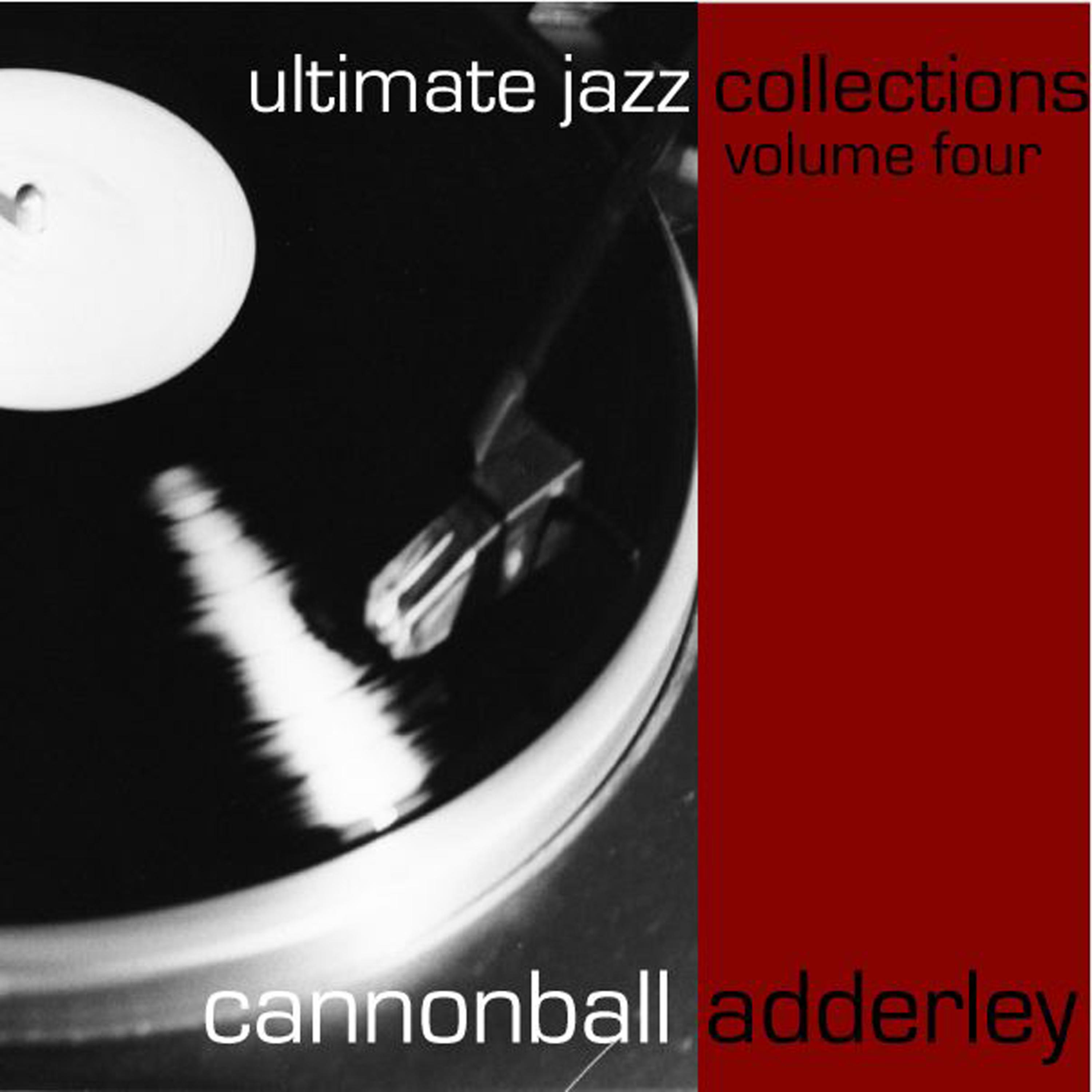 Постер альбома Ultimate Jazz Collections-Cannonball Adderley-Vol. 4