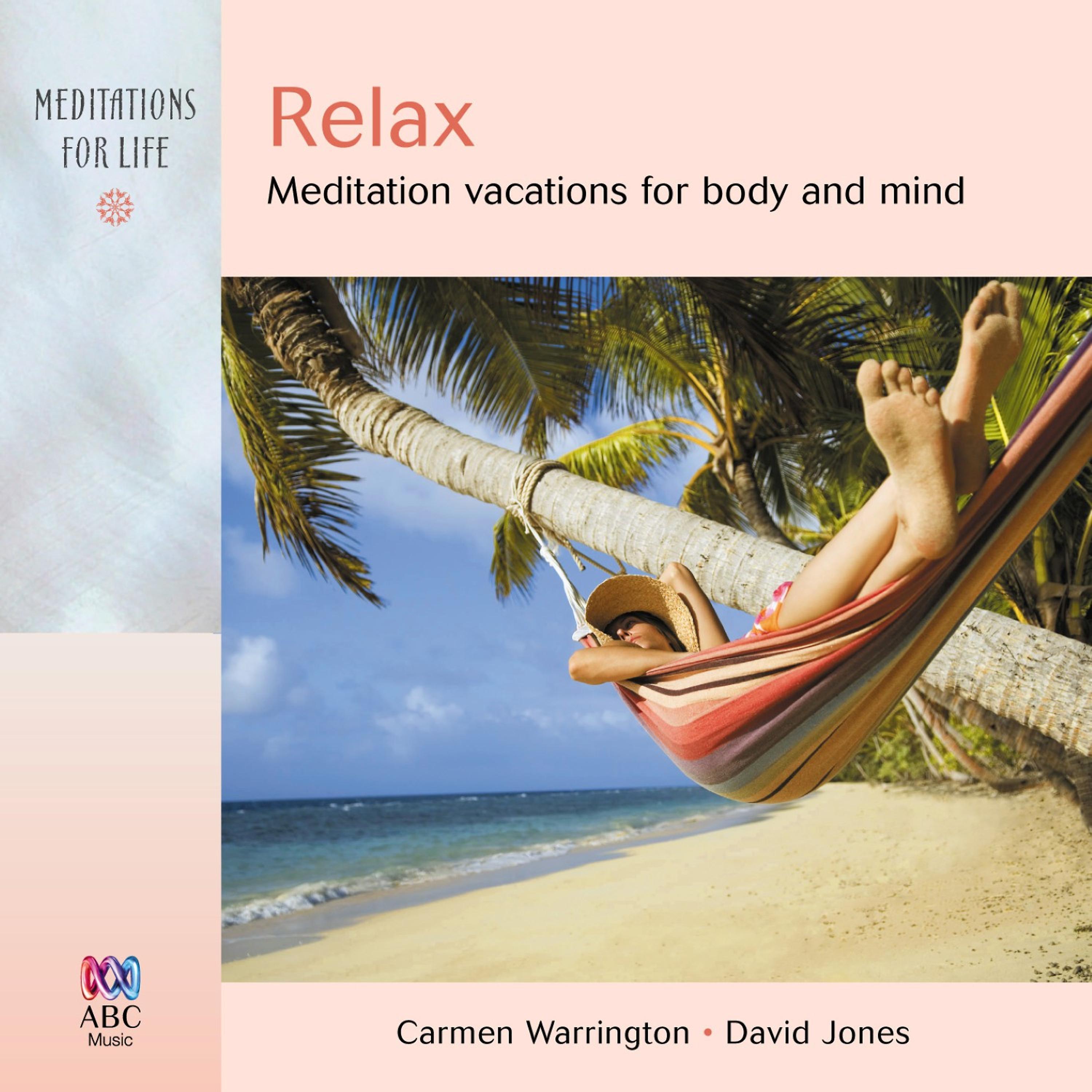 Постер альбома Relax: Meditation Vacations for Body and Mind
