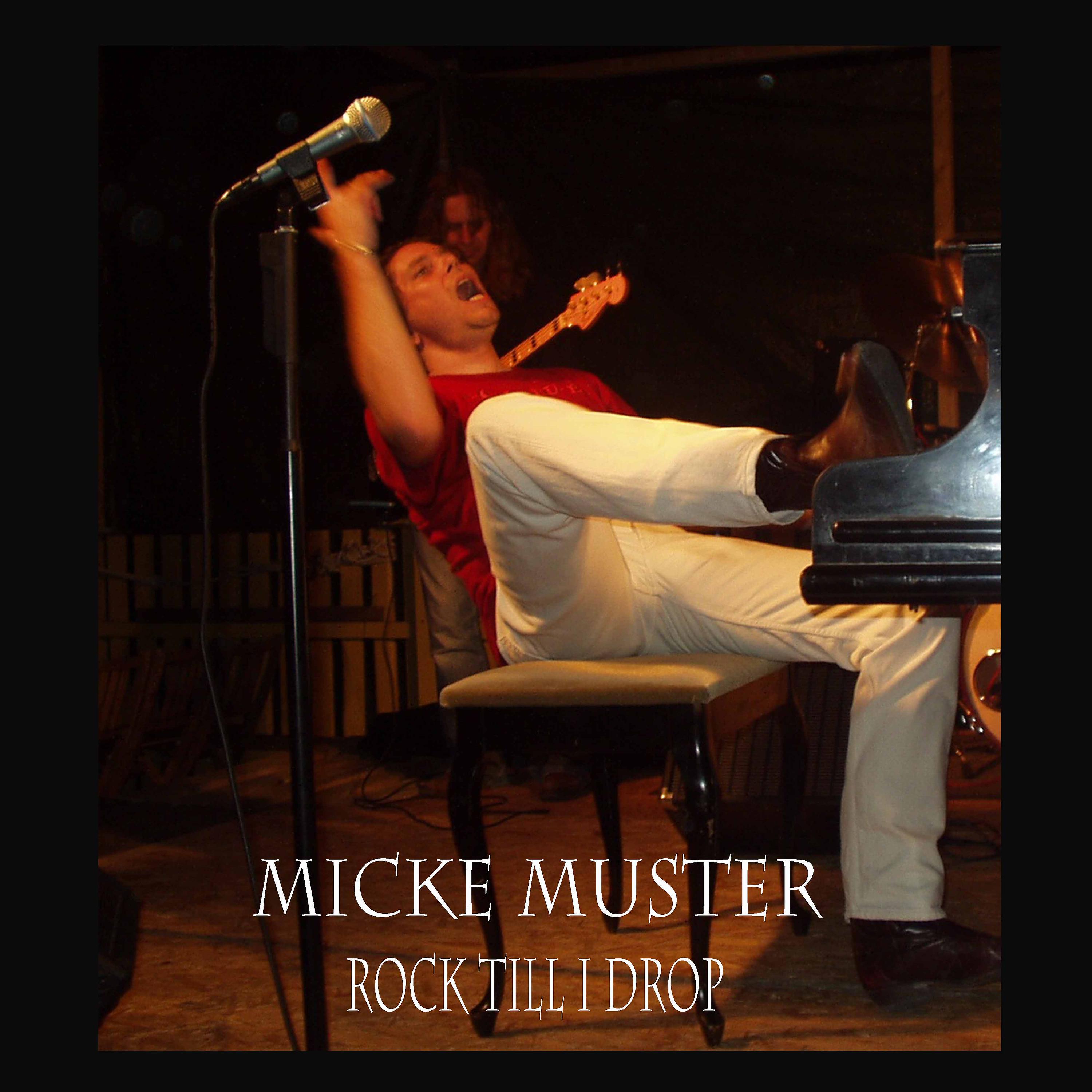 Micke Muster - Rock Till I Drop