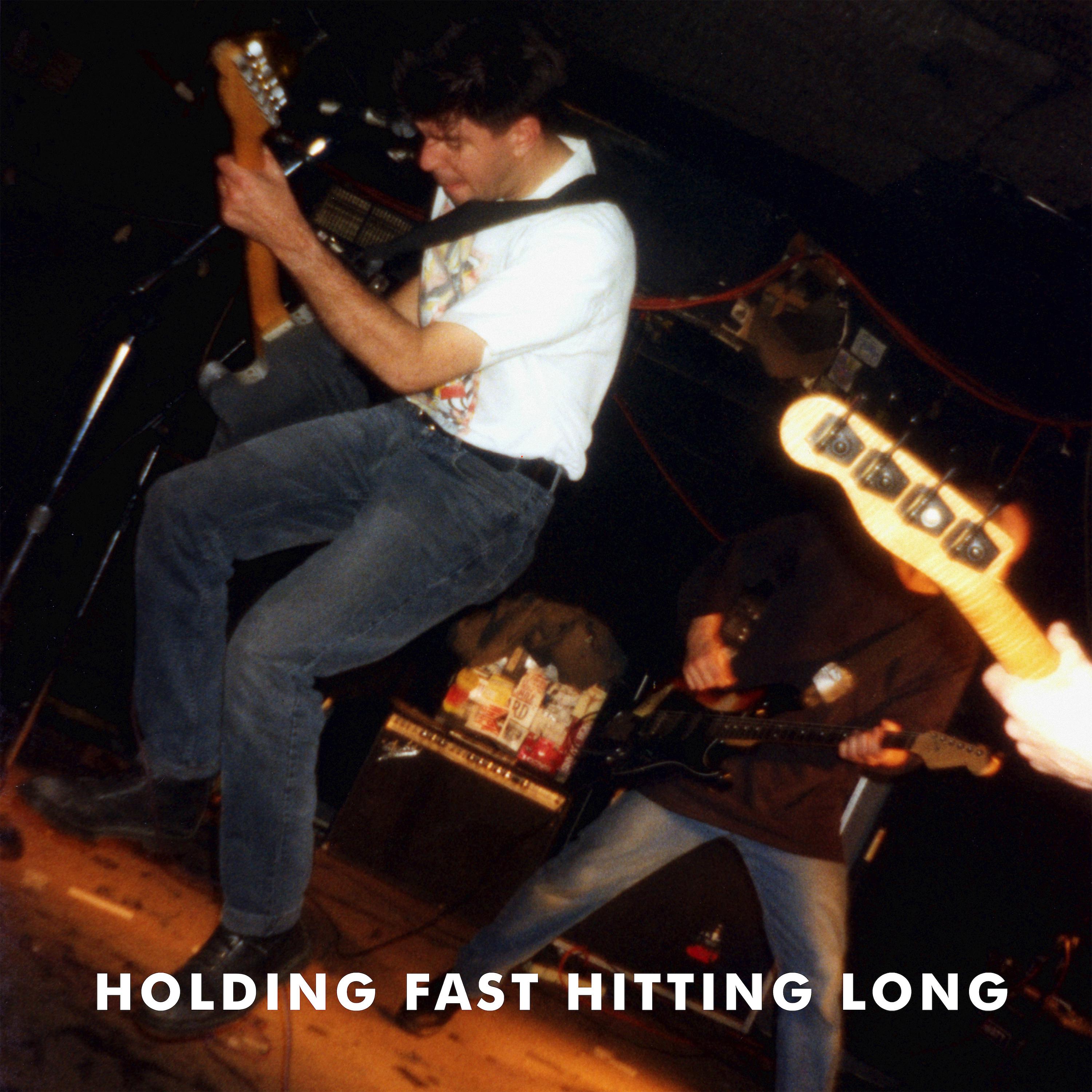 Постер альбома Holding Fast Hitting Long (Live)