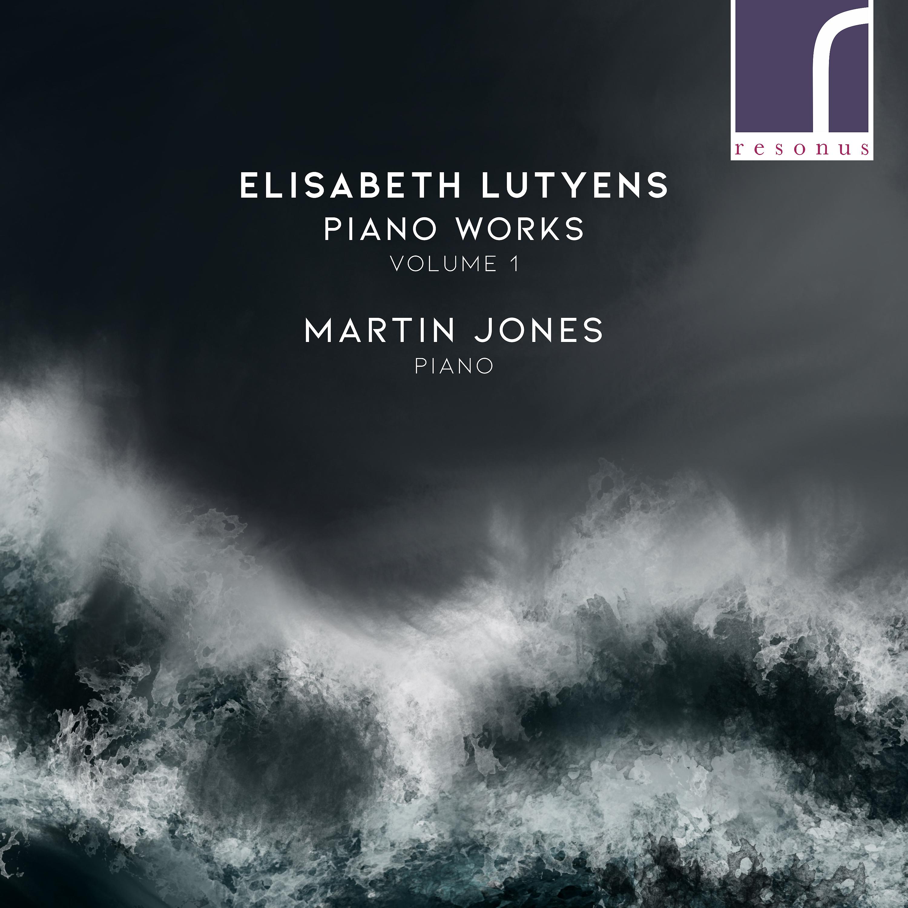 Постер альбома Elisabeth Lutyens: Piano Works, Volume 1