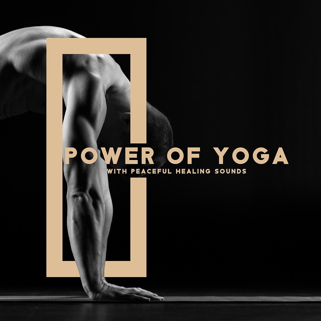 Постер альбома Power of Yoga with Peaceful Healing Sounds