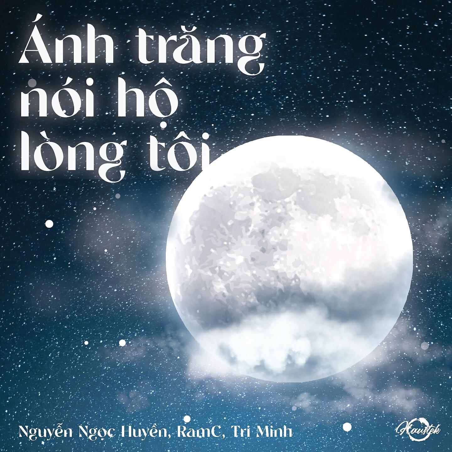Nguyen Ngoc Huyen - Ánh Trăng Nói Hộ Lòng Tôi