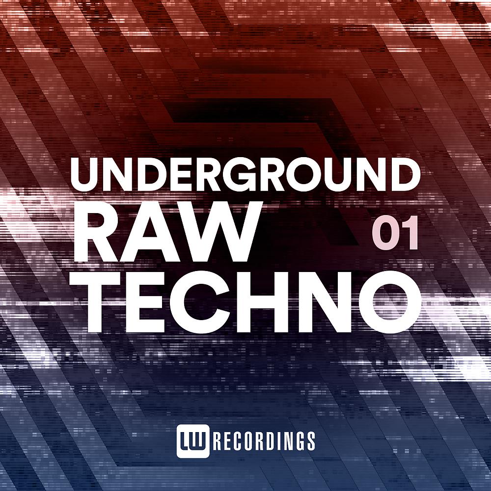 Постер альбома Underground Raw Techno, Vol. 01