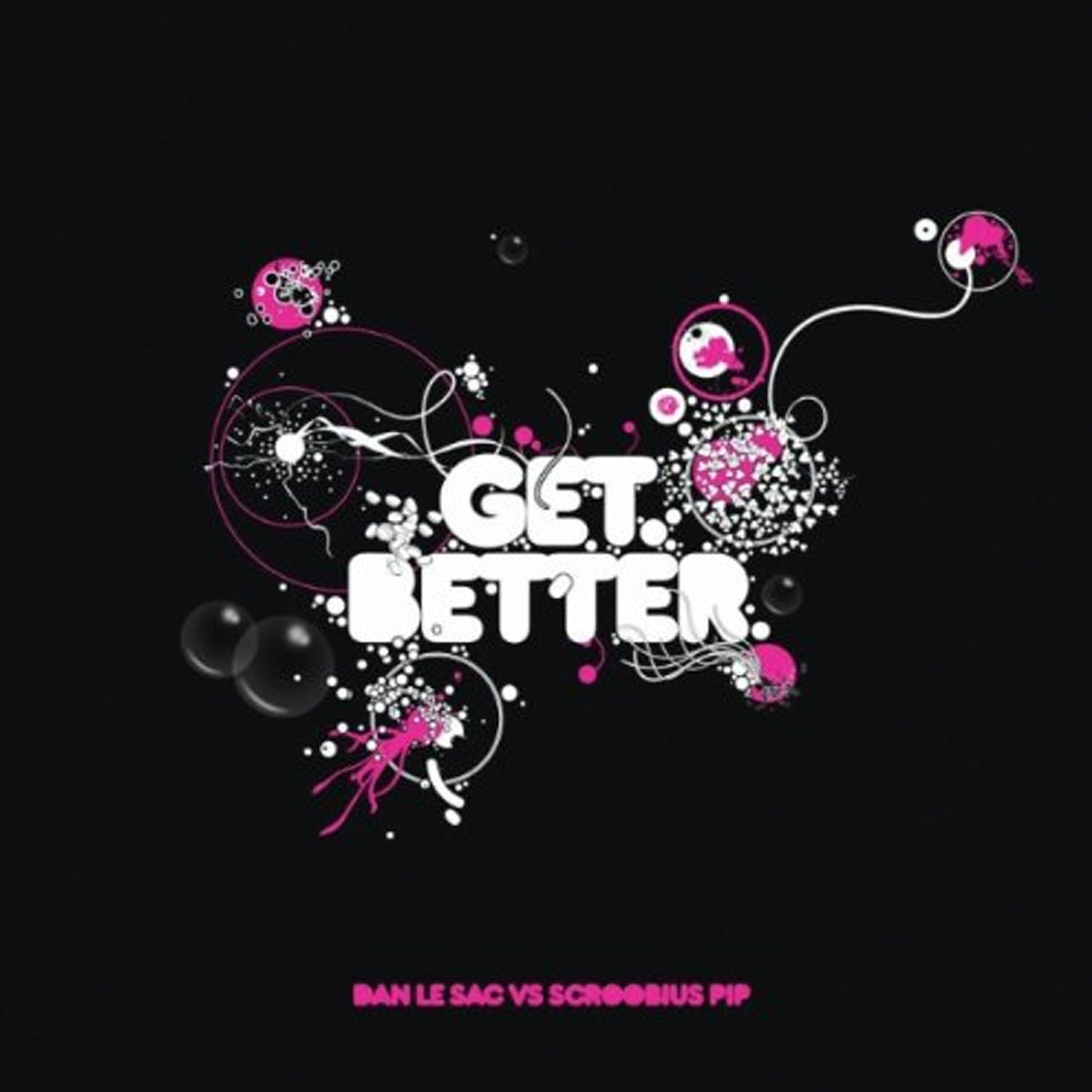 Dan Le Sac - Get Better (Jakwob Remix)