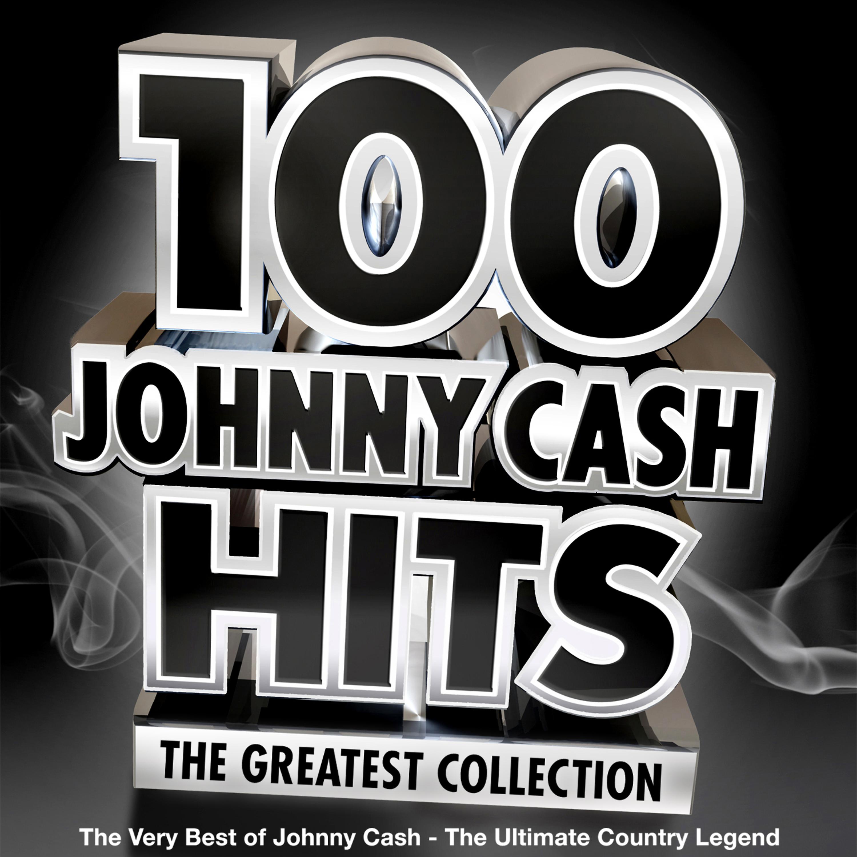 Постер альбома 100 Johnny Cash Hits – the Greatest Collection - The Very Best of Johny Cash - The Ultimate Country Legend