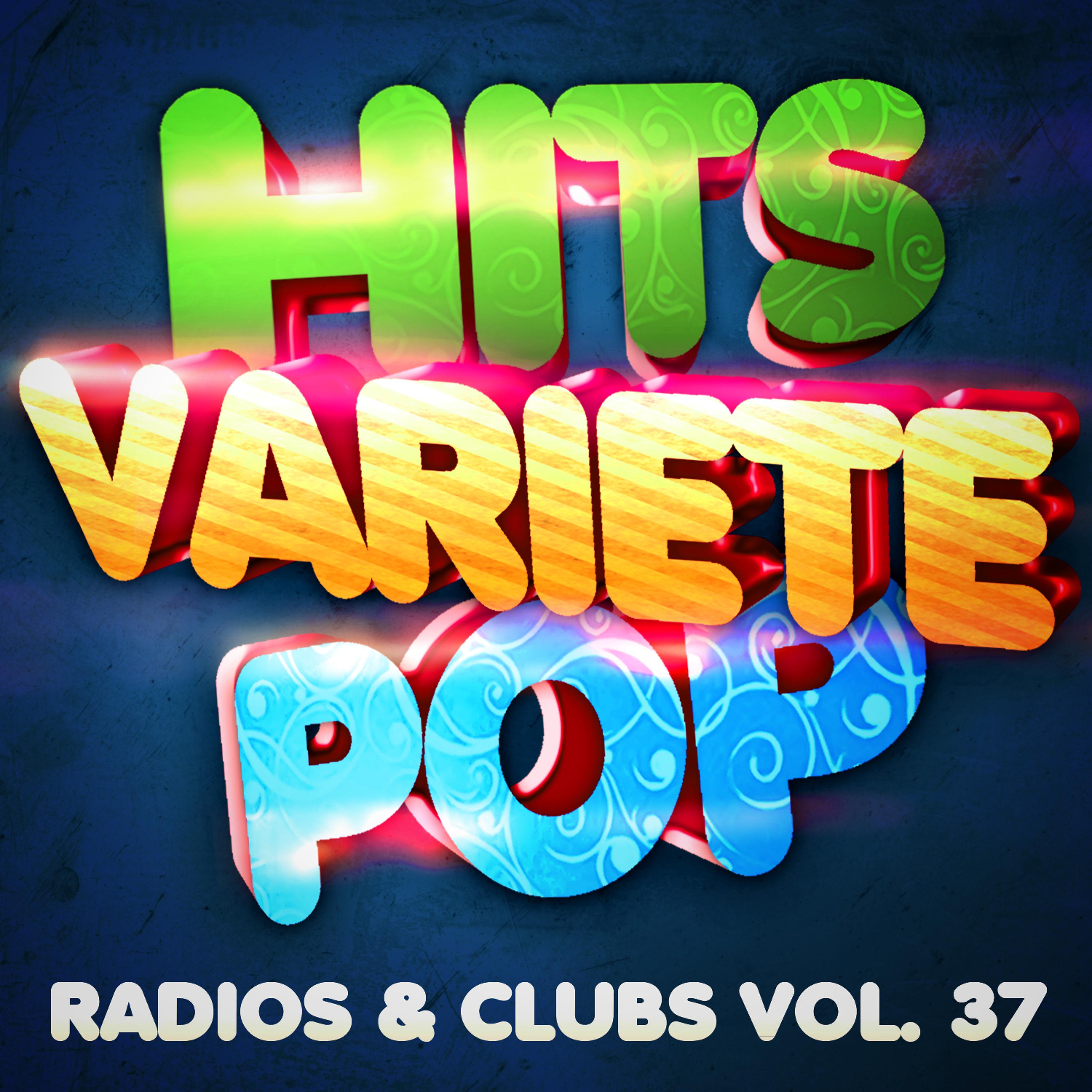 Постер альбома Hits Variété Pop Vol. 37 (Top Radios & Clubs)