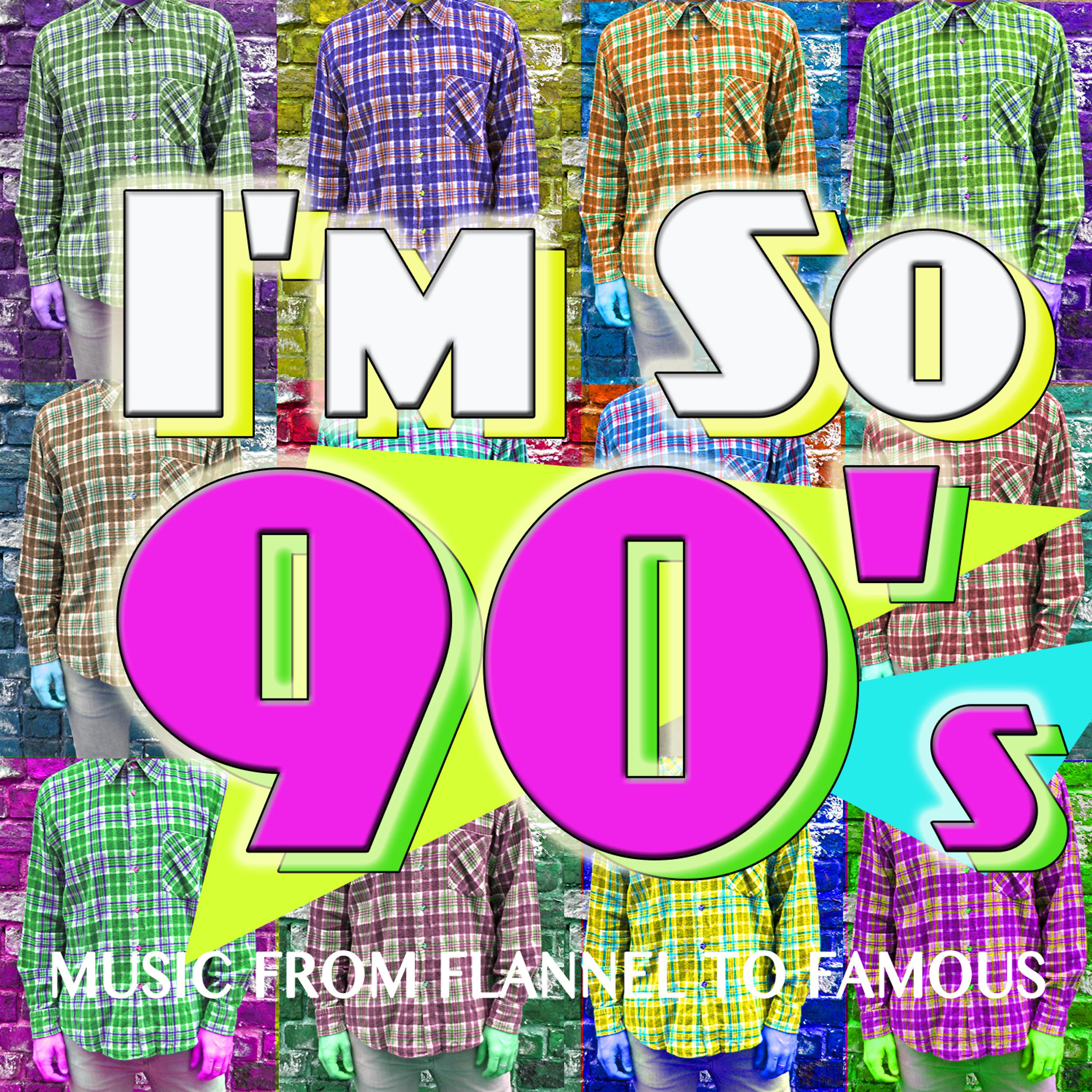 Постер альбома I'm so 90's! Music from Flannel to Famous