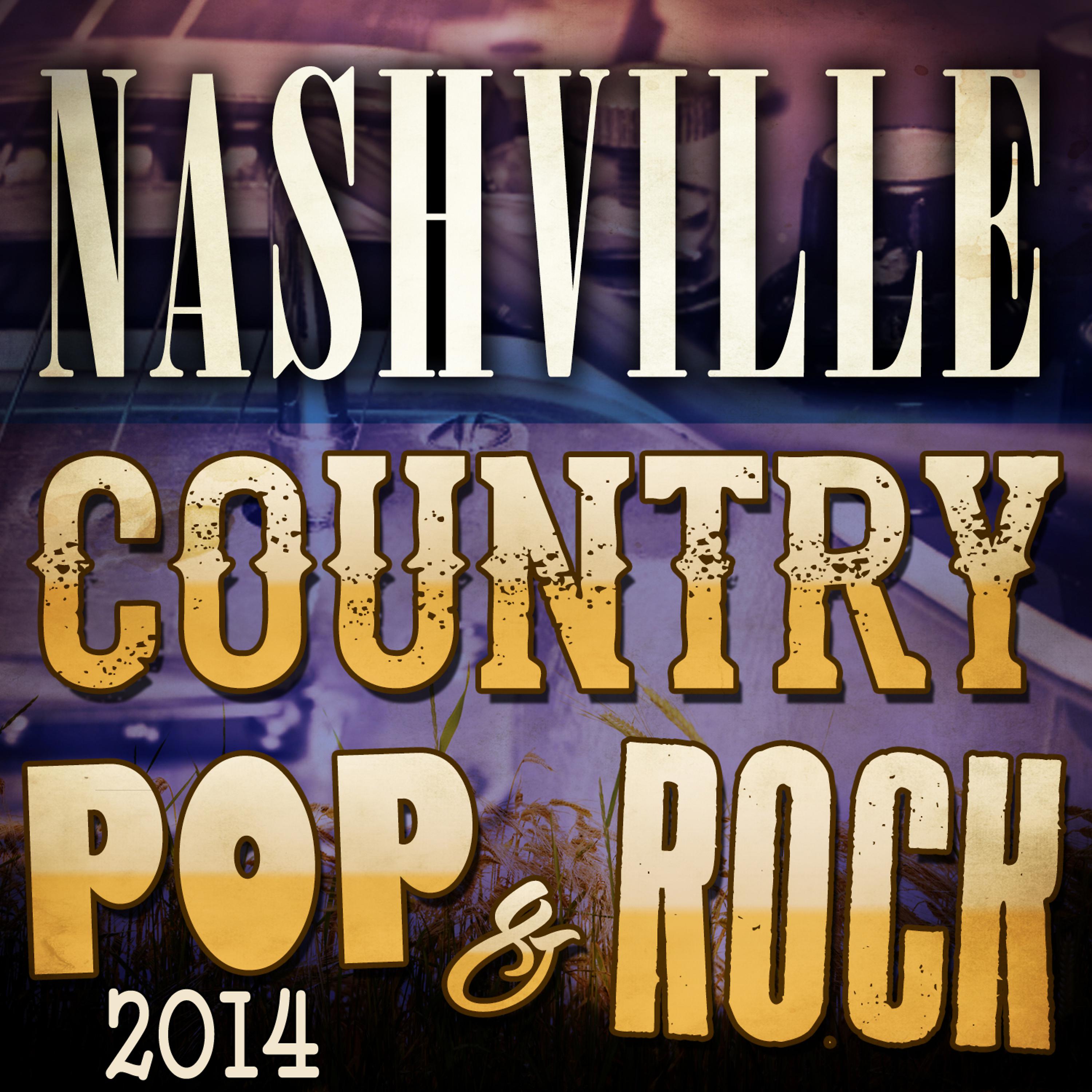 Постер альбома Nashville Country Pop & Rock 2014
