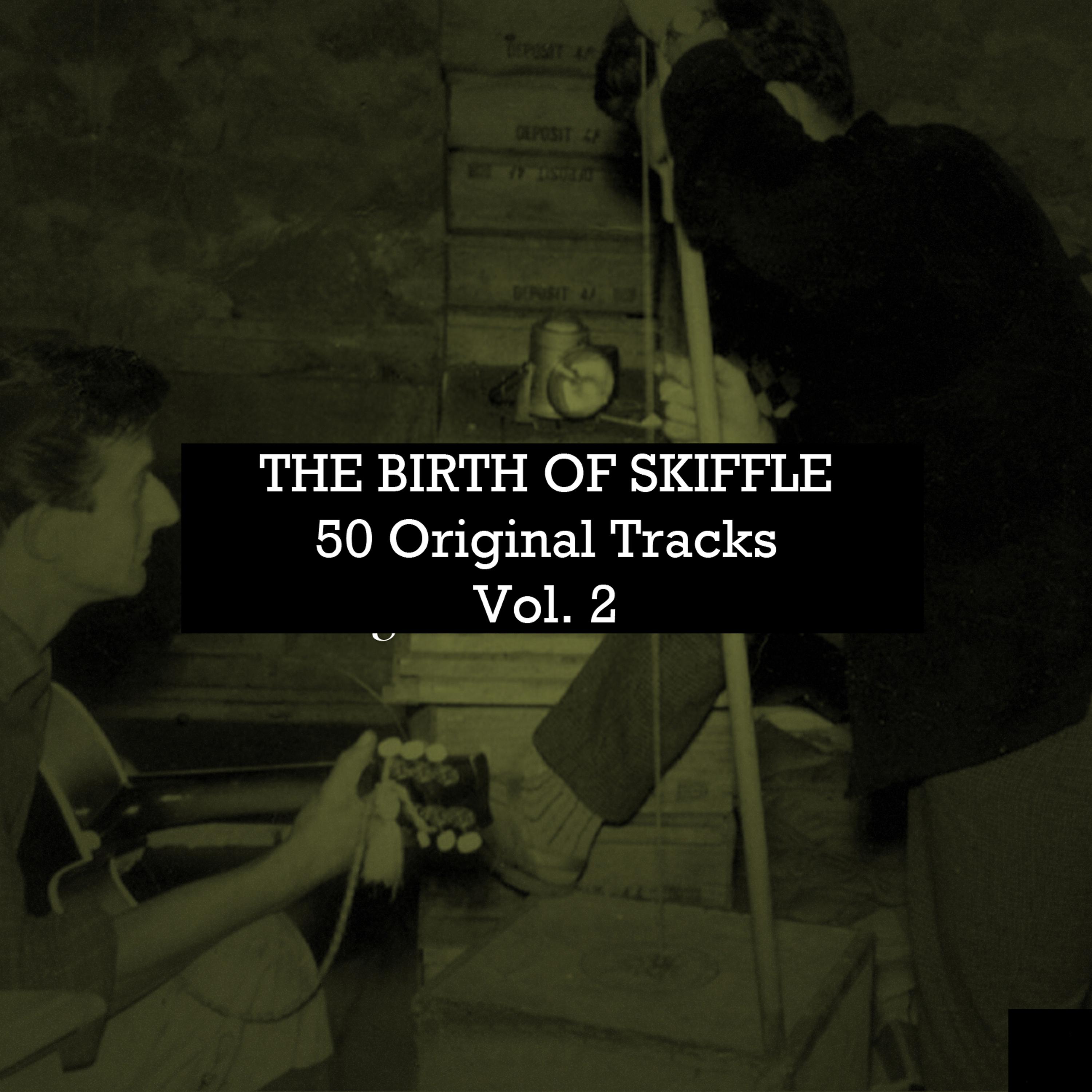 Постер альбома The Birth of Skiffle: 50 Original Tracks, Vol. 2