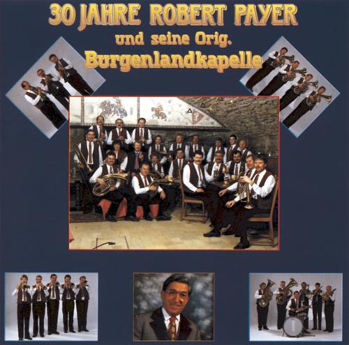 Постер альбома 30 Jahre Robert Payer und seine Original Burgenlandkapelle