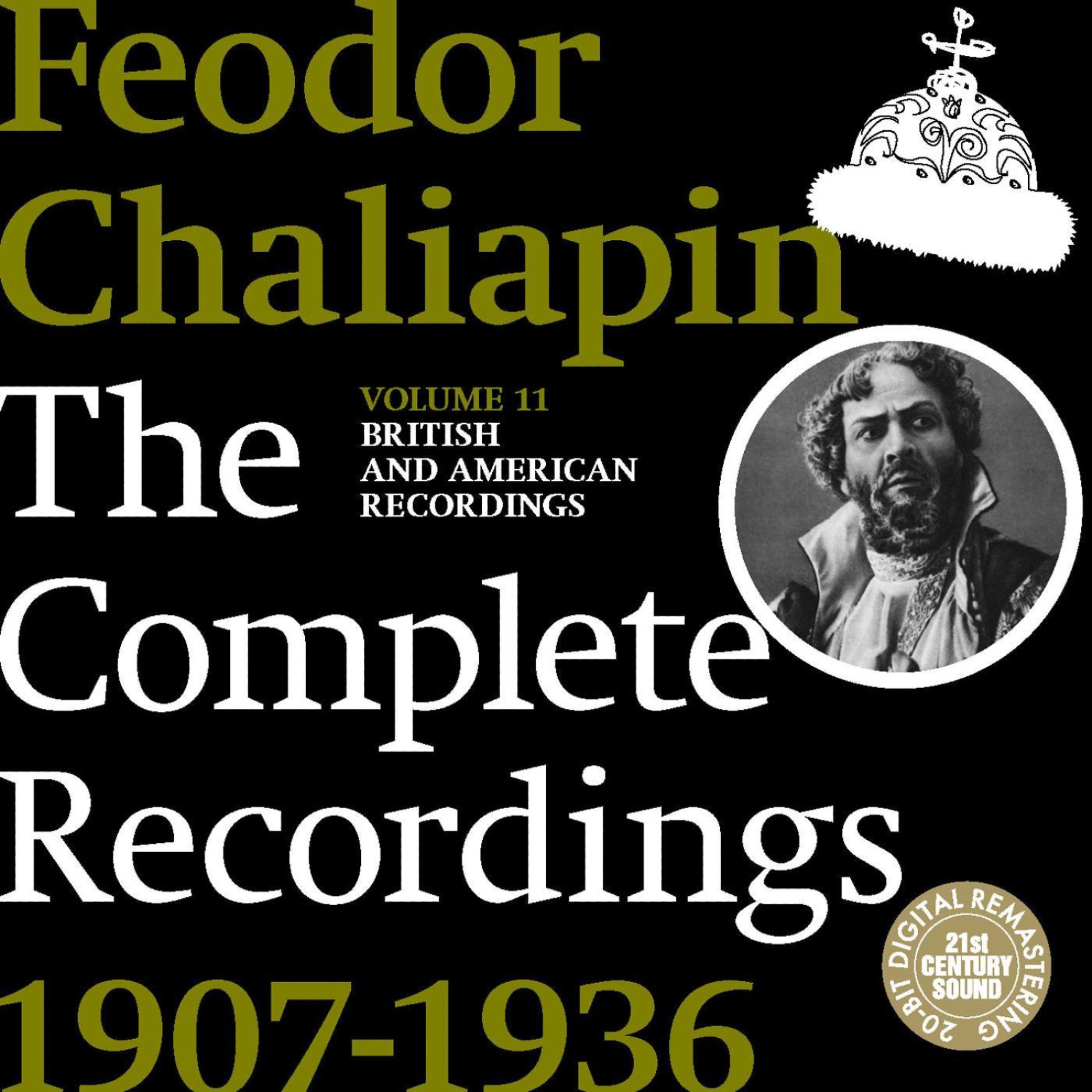 Постер альбома Chaliapin: the Complete Recordings 1907-1936 Volume 11. British and American Recordings