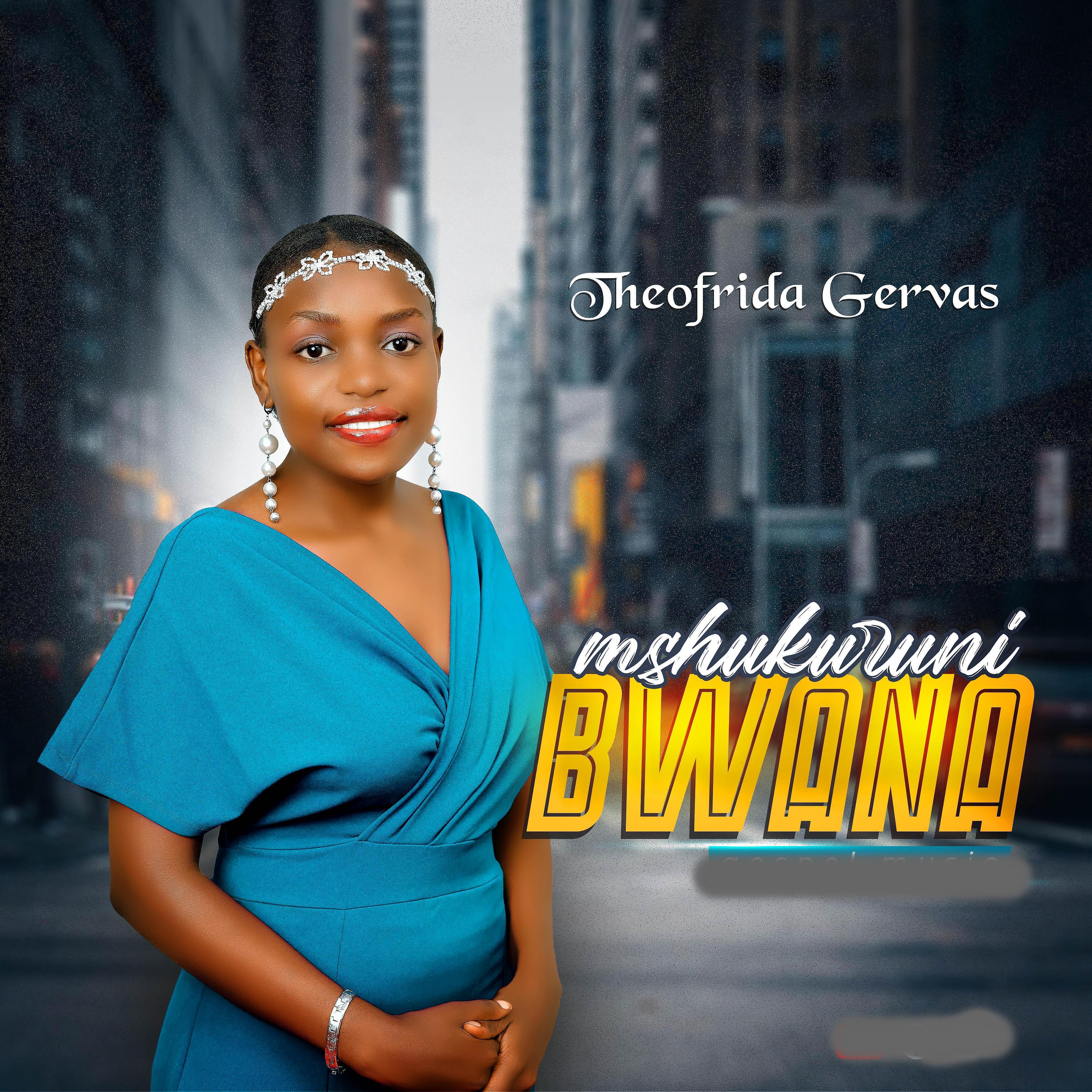 Theofrida Gervas - Wewe ni Mwema