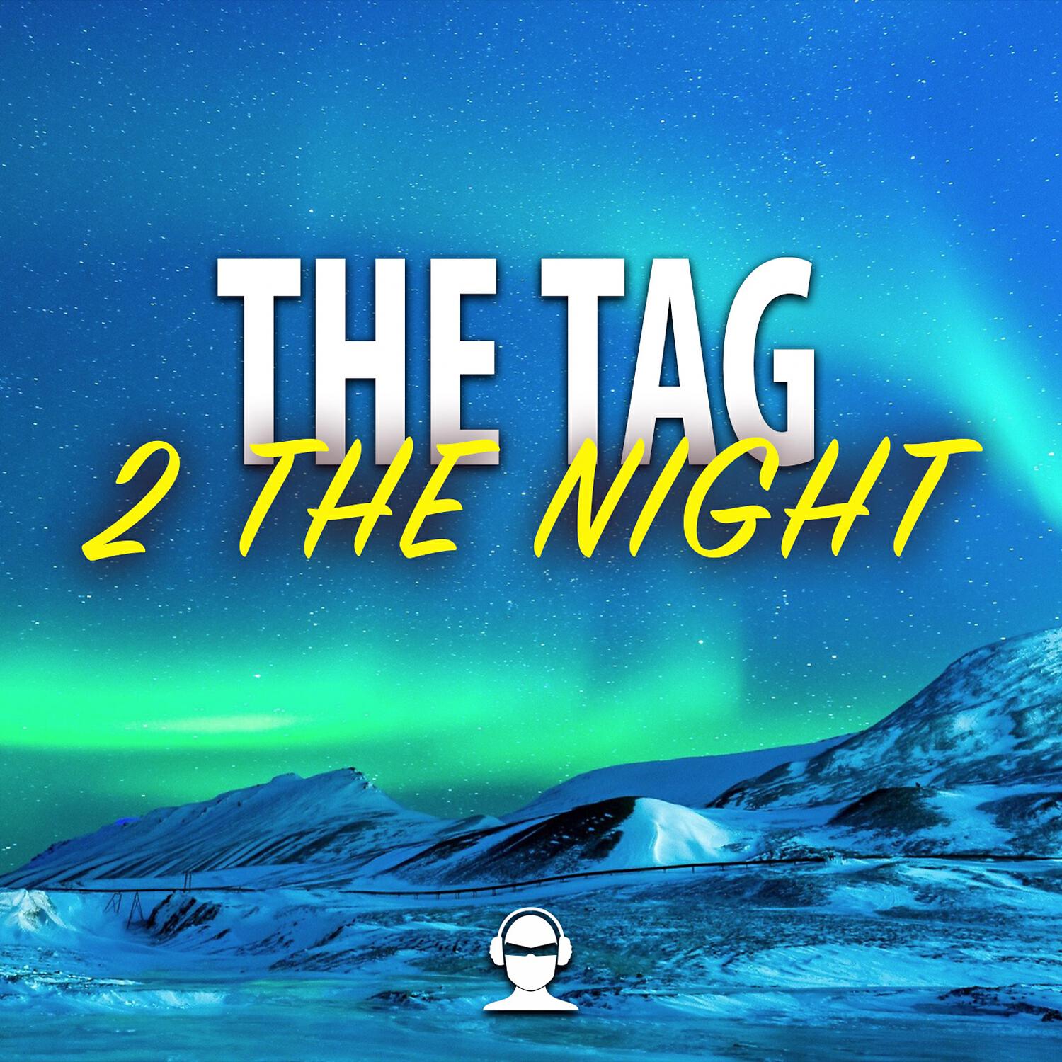The Tag - 2 The Night (Andrea Maggino Remix)