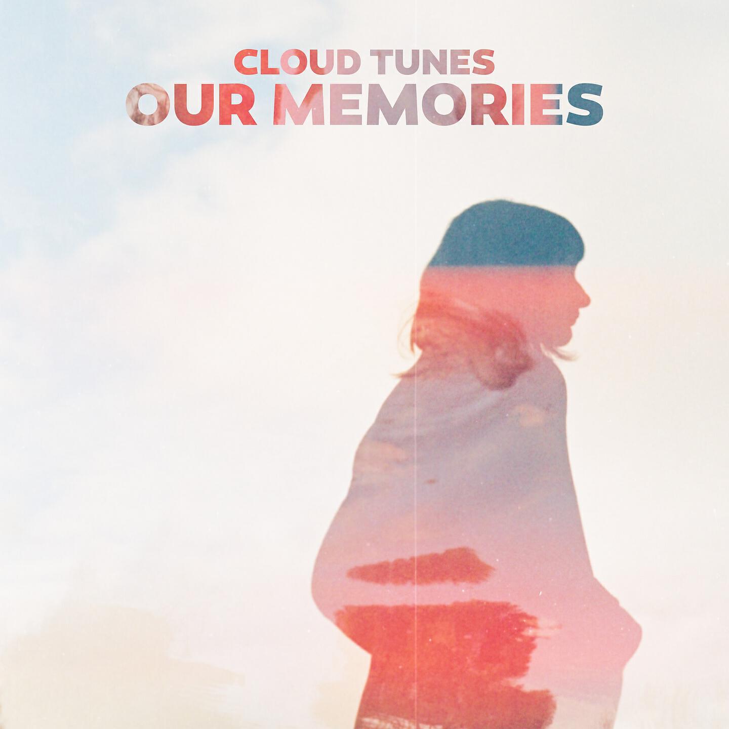 Cloud Tunes - Our Memories