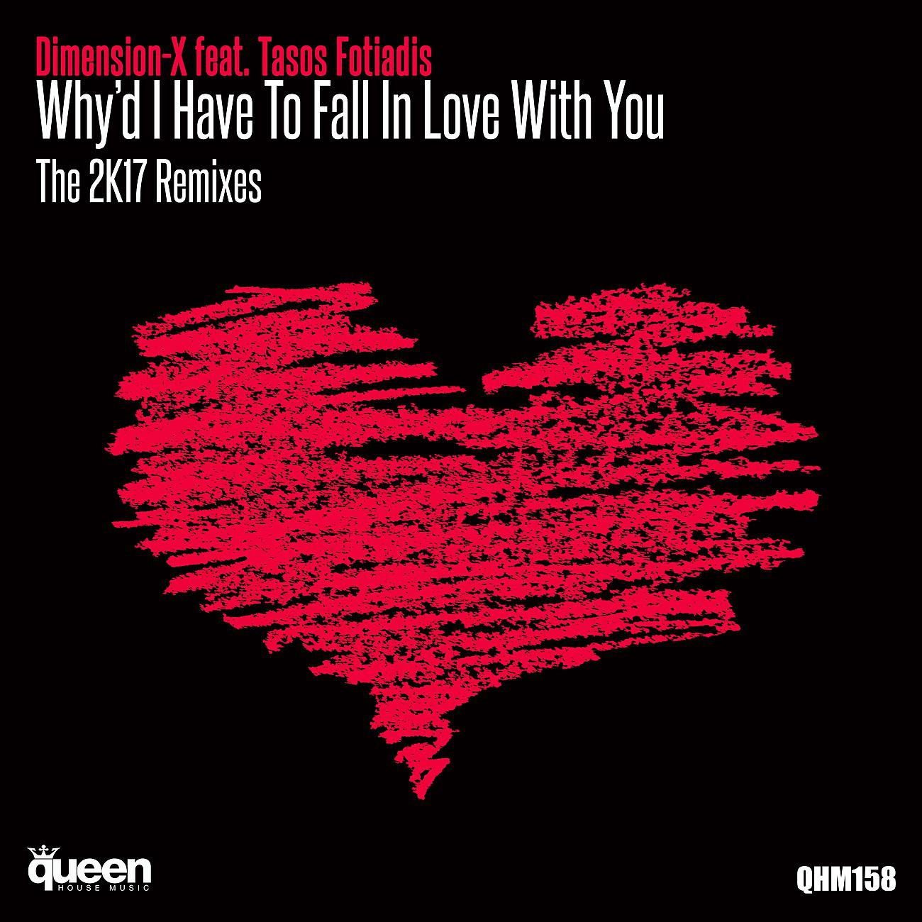 Dimension X - Why'd I Have to Fall in Love With You (Bruno Knauer Remix)