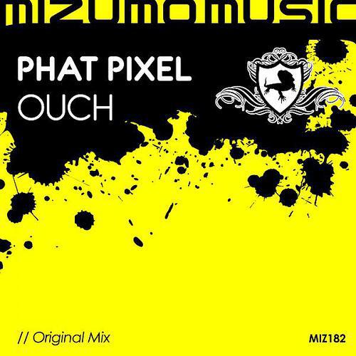 PHAT PIXEL - Ouch