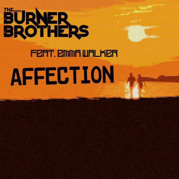 The Burner Brothers - Affection (feat. Emma Walker)