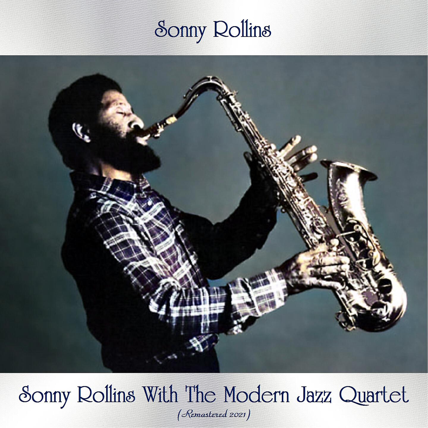 Sonny Rollins and the Modern Jazz Quartet - The Stopper (Remastered 2021)