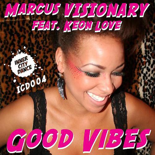 Marcus Visionary - Good Vibes feat. Keon Love