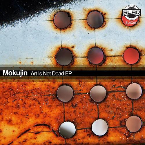 MOKUJIN - Art Is Not Dead