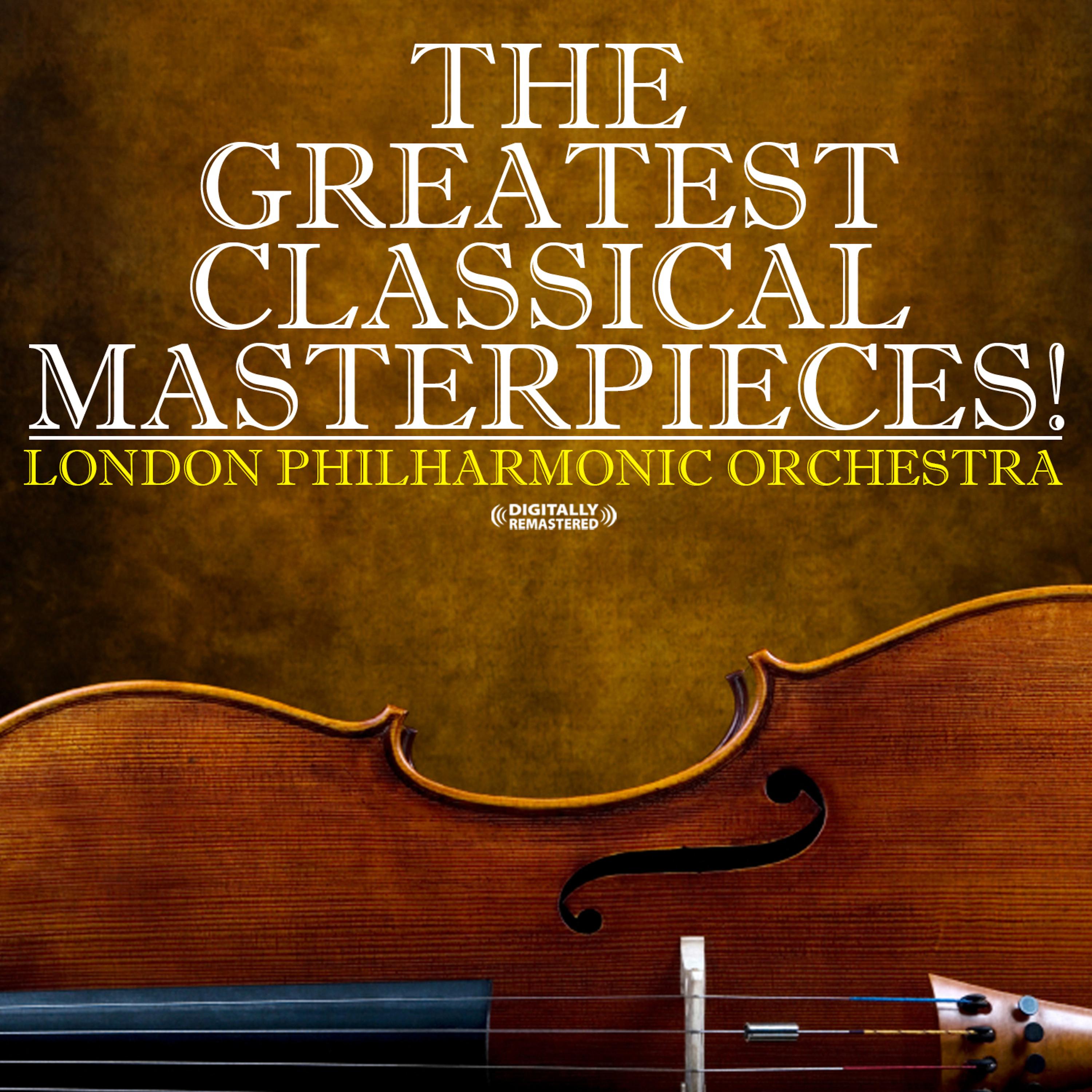 Постер альбома The Greatest Classical Masterpieces! (Digitally Remastered)