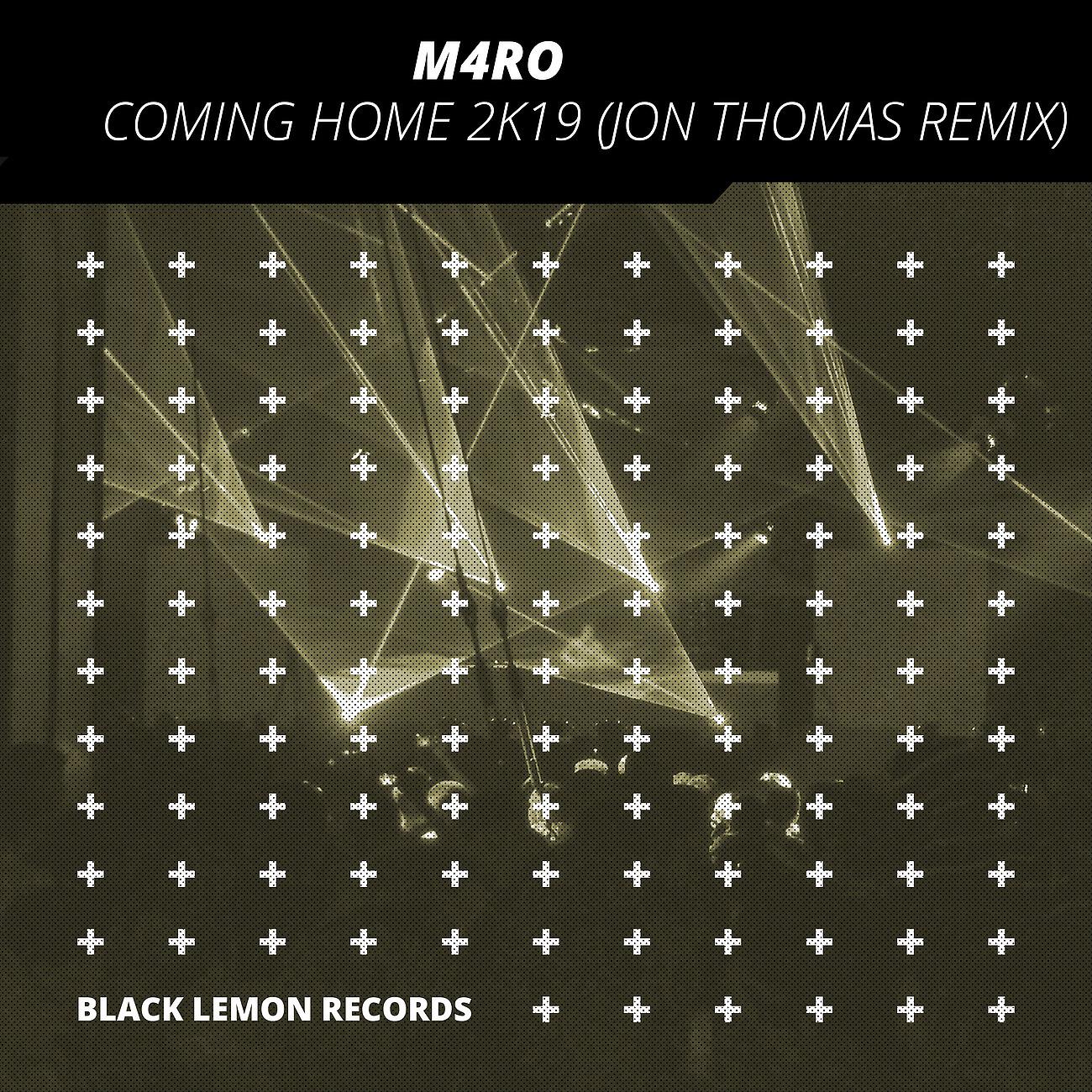 M4RO - Coming Home 2k19 (Jon Thomas Remix)