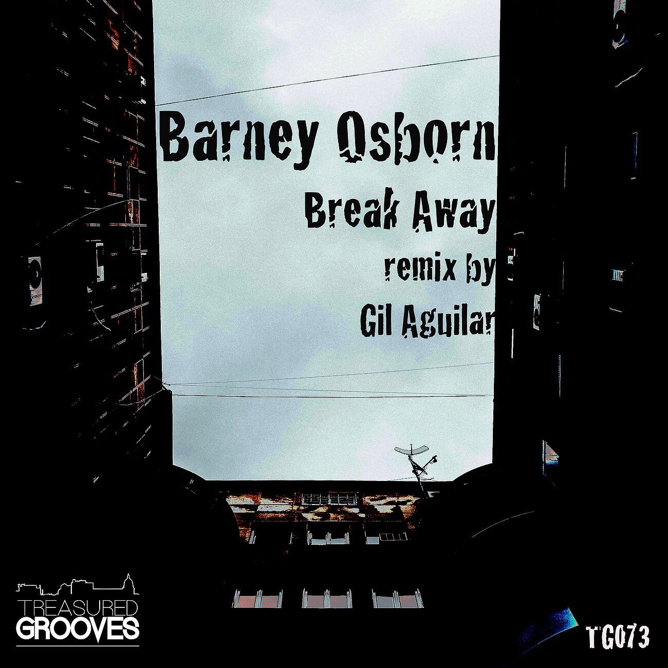 Barney Osborn - Break Away (Gil Aguilar 208 Westside Edit)