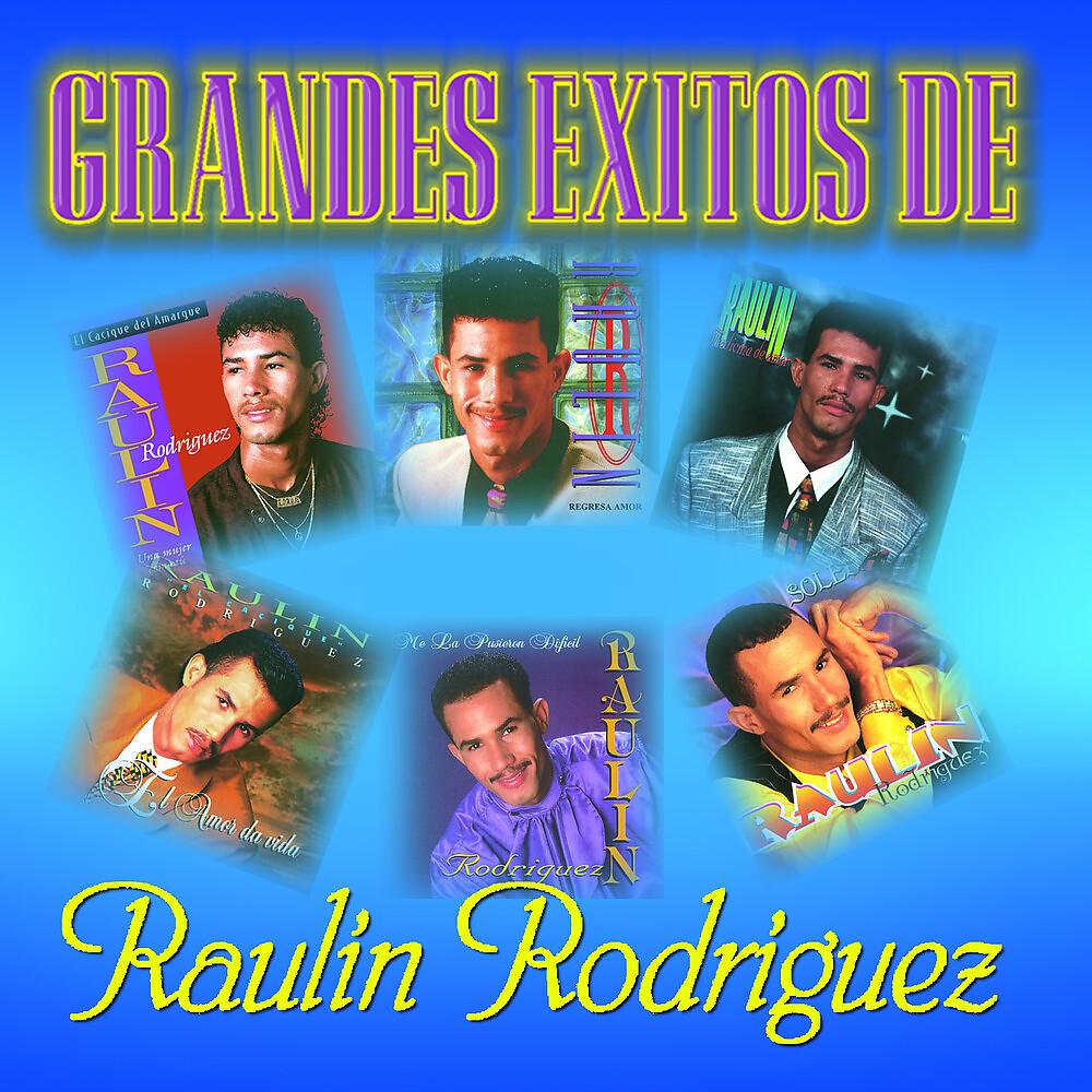 Постер альбома Grandes Éxitos de Raulin Rodriguez