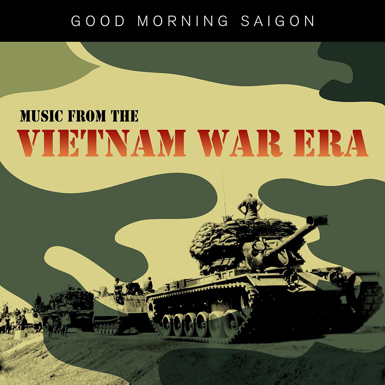 Постер альбома Good Morning Saigon - Music from the Vietnam War Era