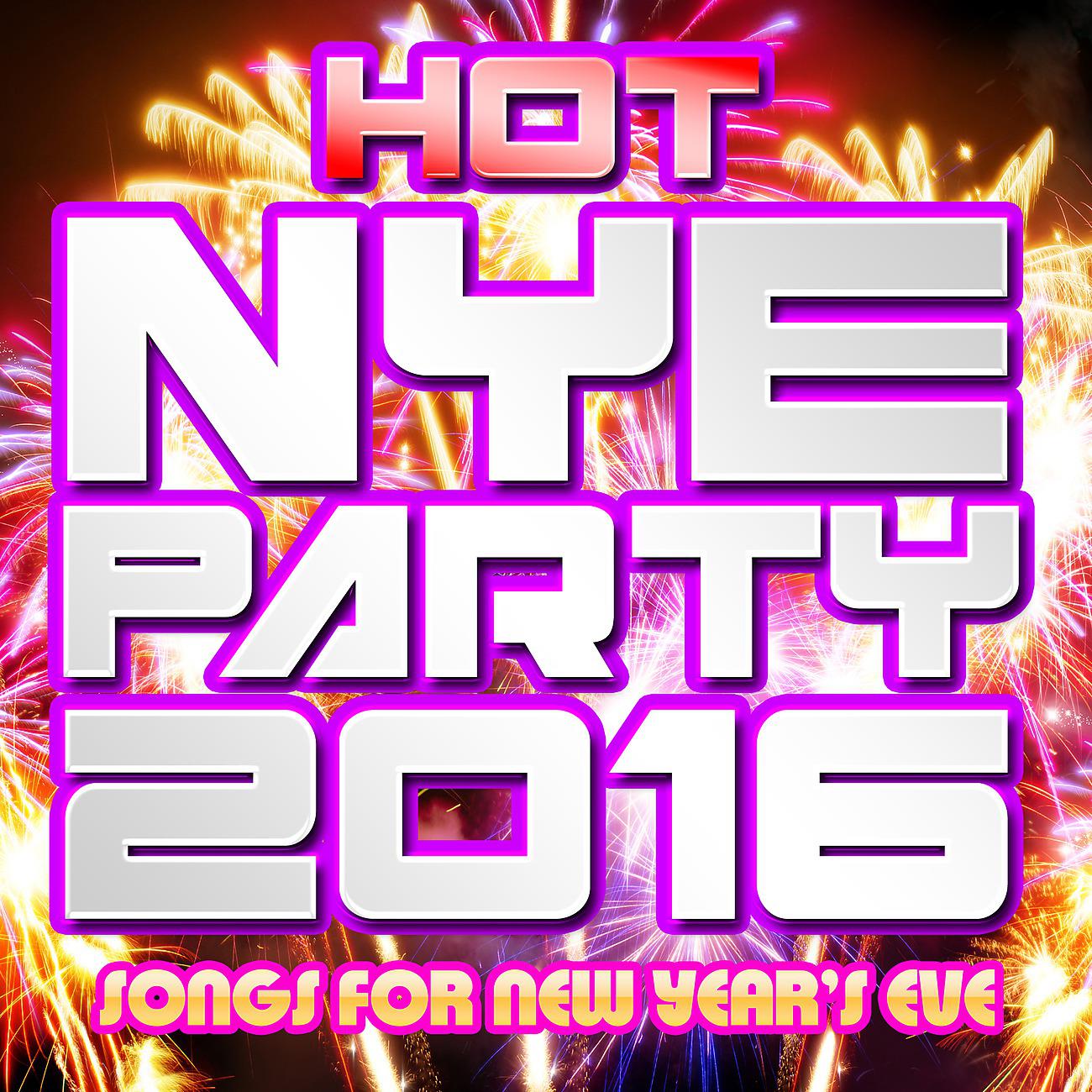 Постер альбома Hot NYE Party 2016 - Songs for New Year's Eve