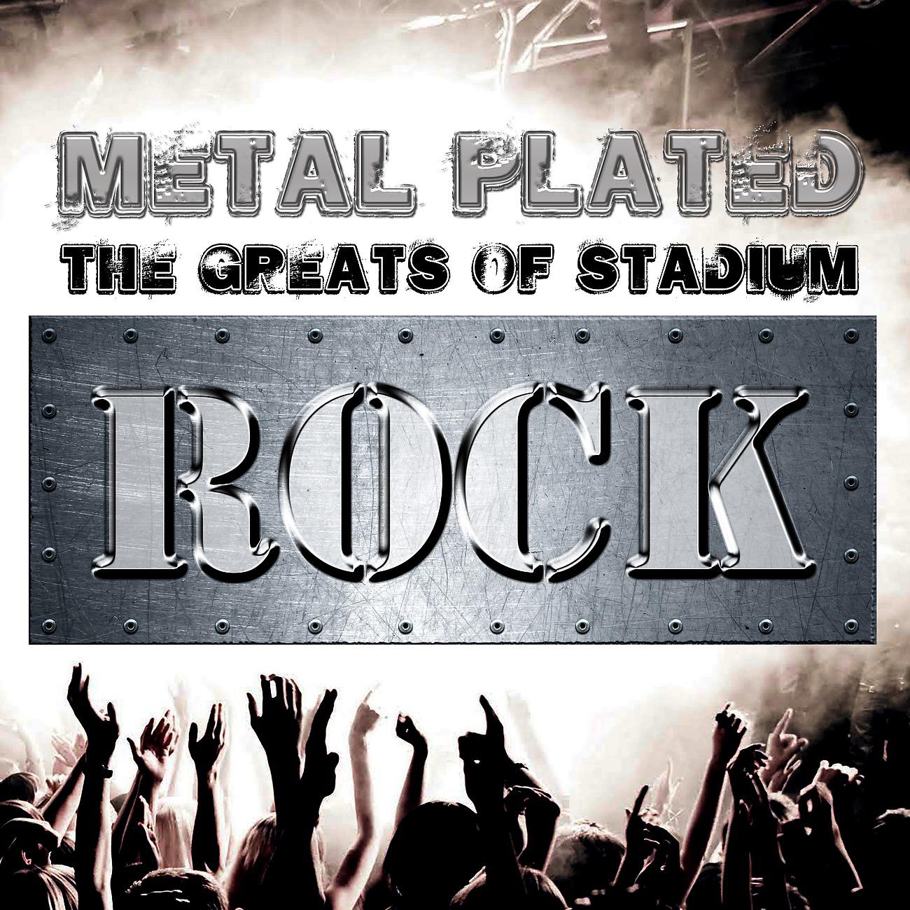Постер альбома Metal Plated - The Greats of Stadium Rock
