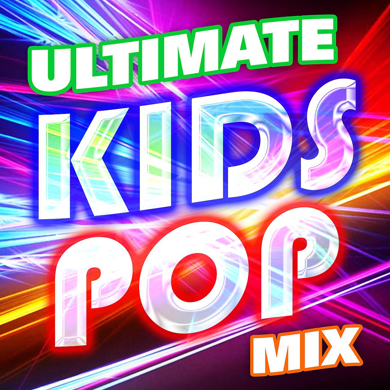 Постер альбома Ultimate Kids Pop Mix
