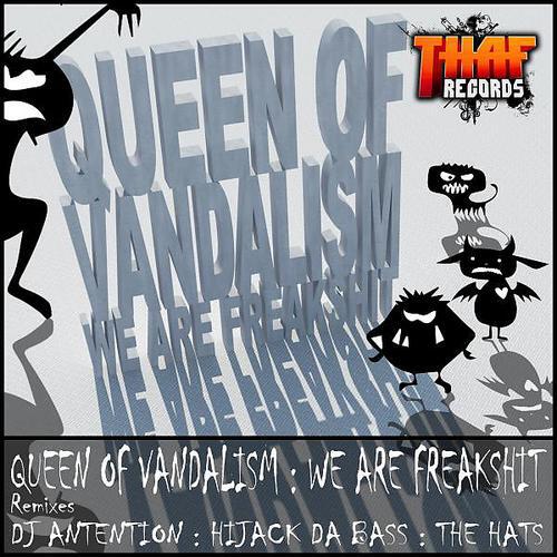 Queen Of Vandalism - We Are Freakshit (DJ Antention Remix)