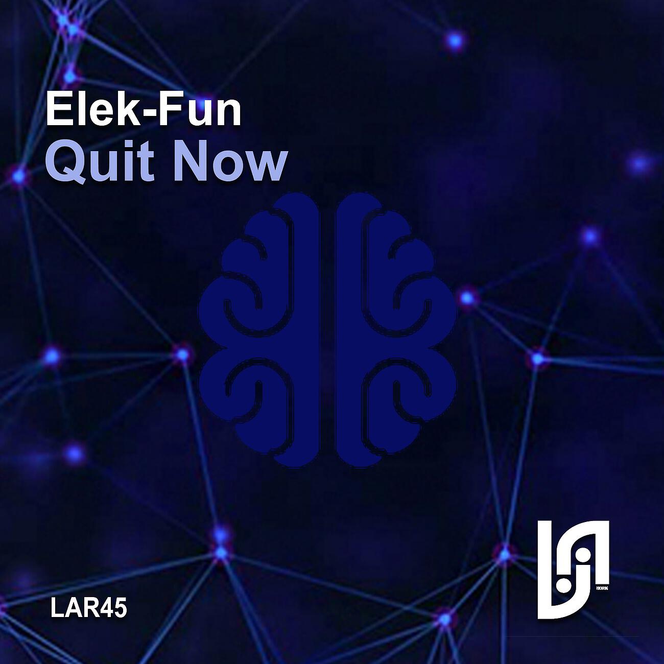 Elek-Fun - Quit Now