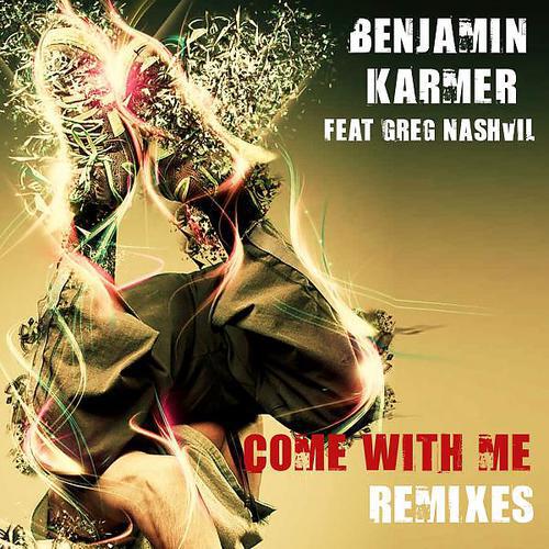 Benjamin Karmer - Come With Me (feat. Greg Nashvil)