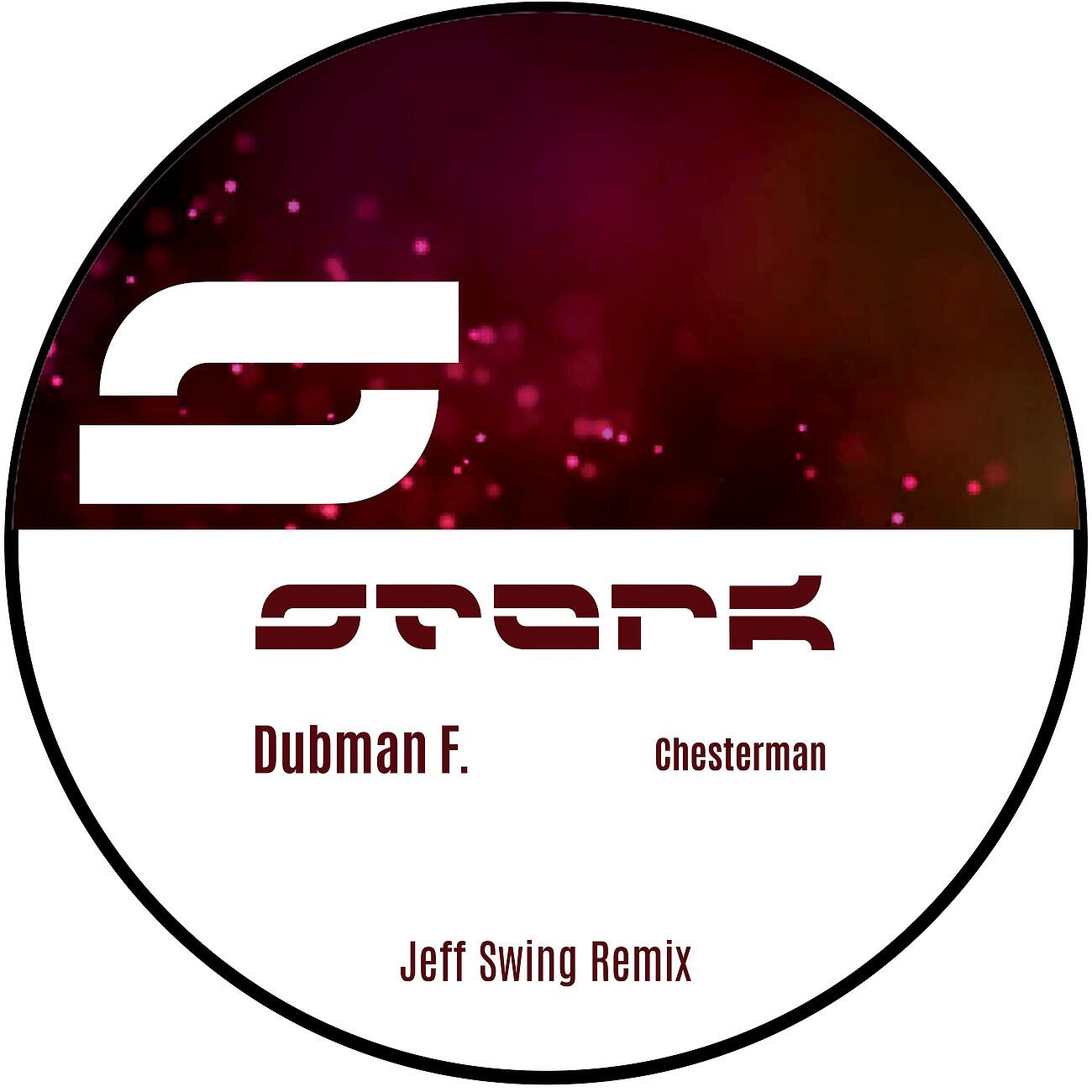 Dubman F. - Chesterman (Jeff Swing Remix)