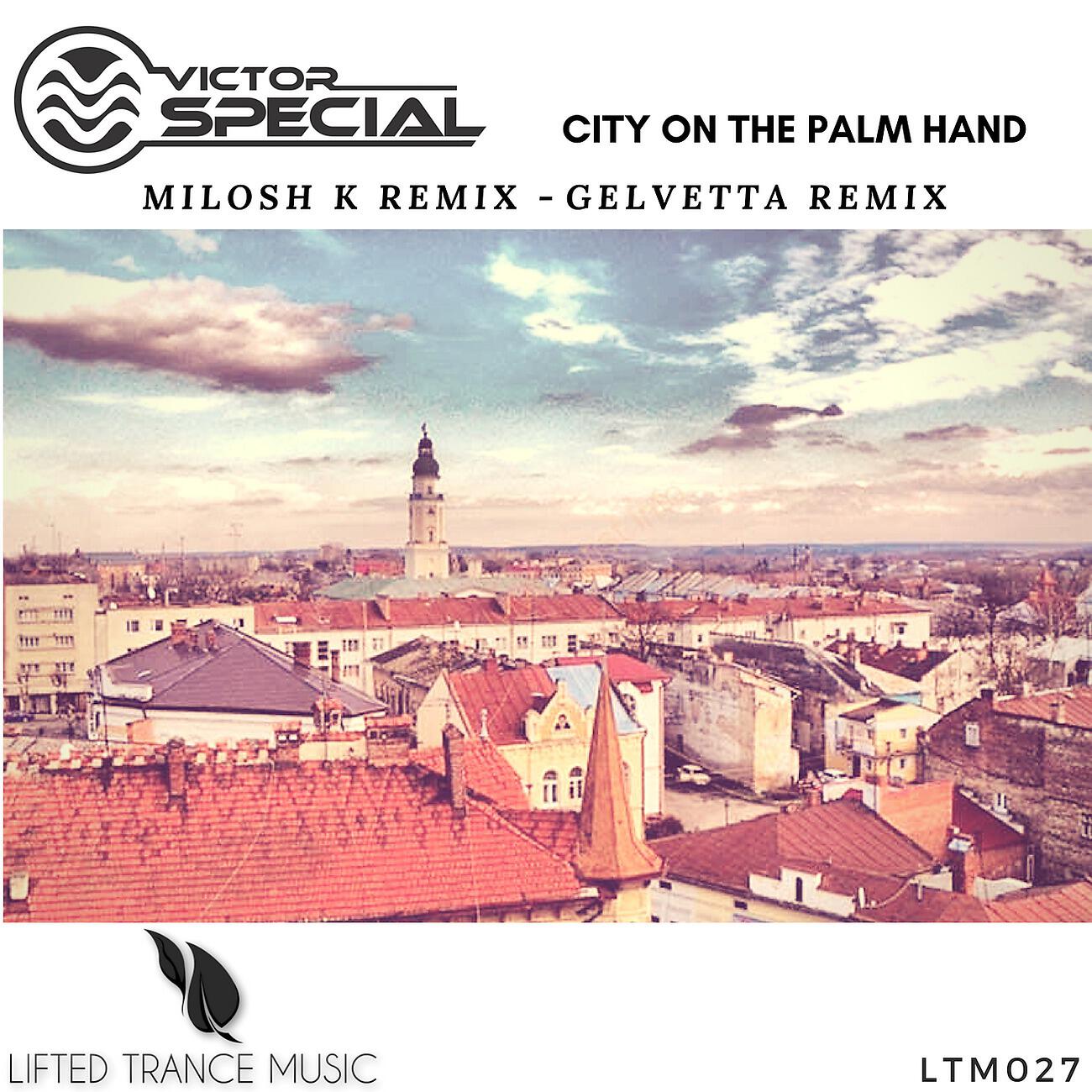 Victor Special - City on the Palm Hand (Milosh K Remix)