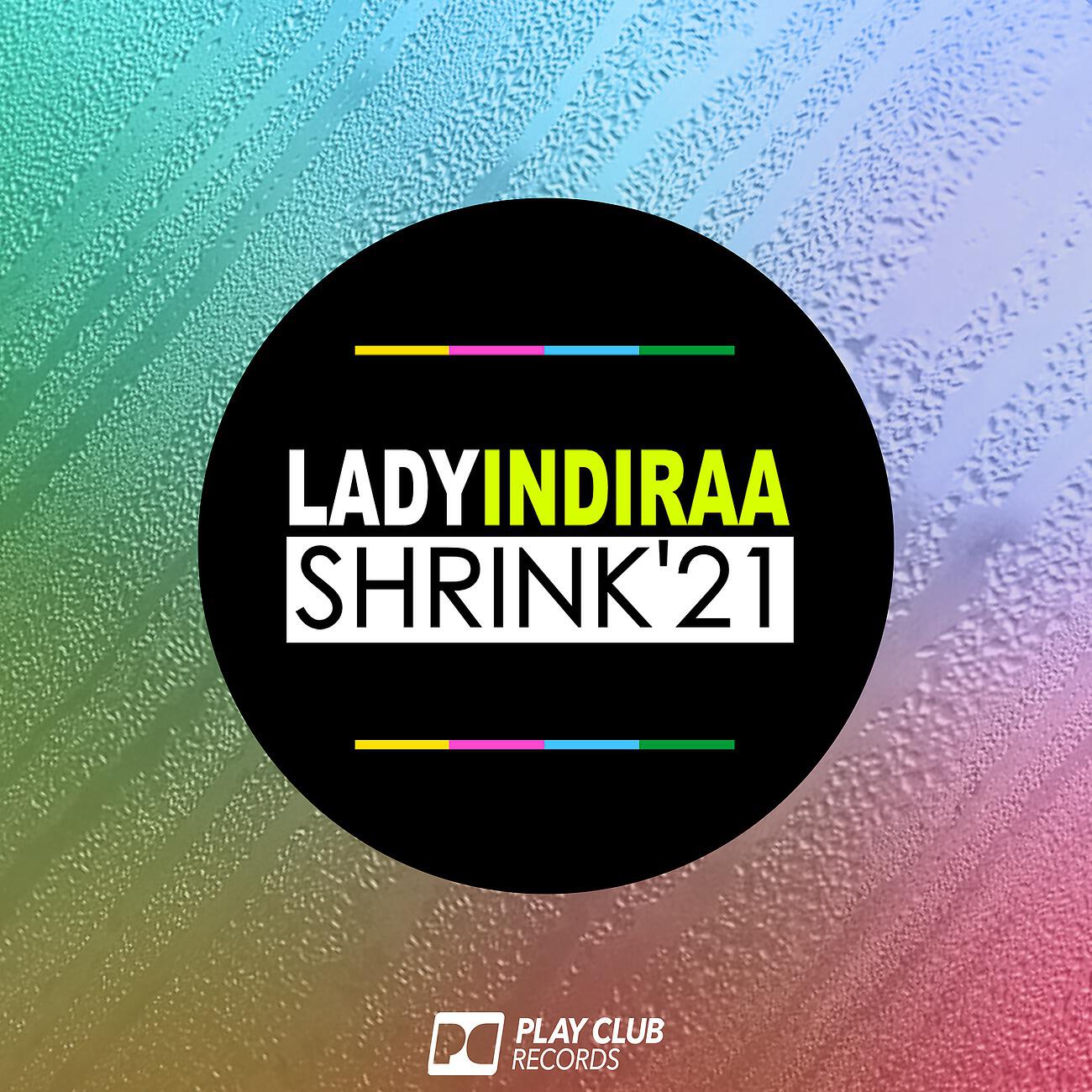 Lady Indiraa - Shrink '21 (Andy Galea Club Mix)