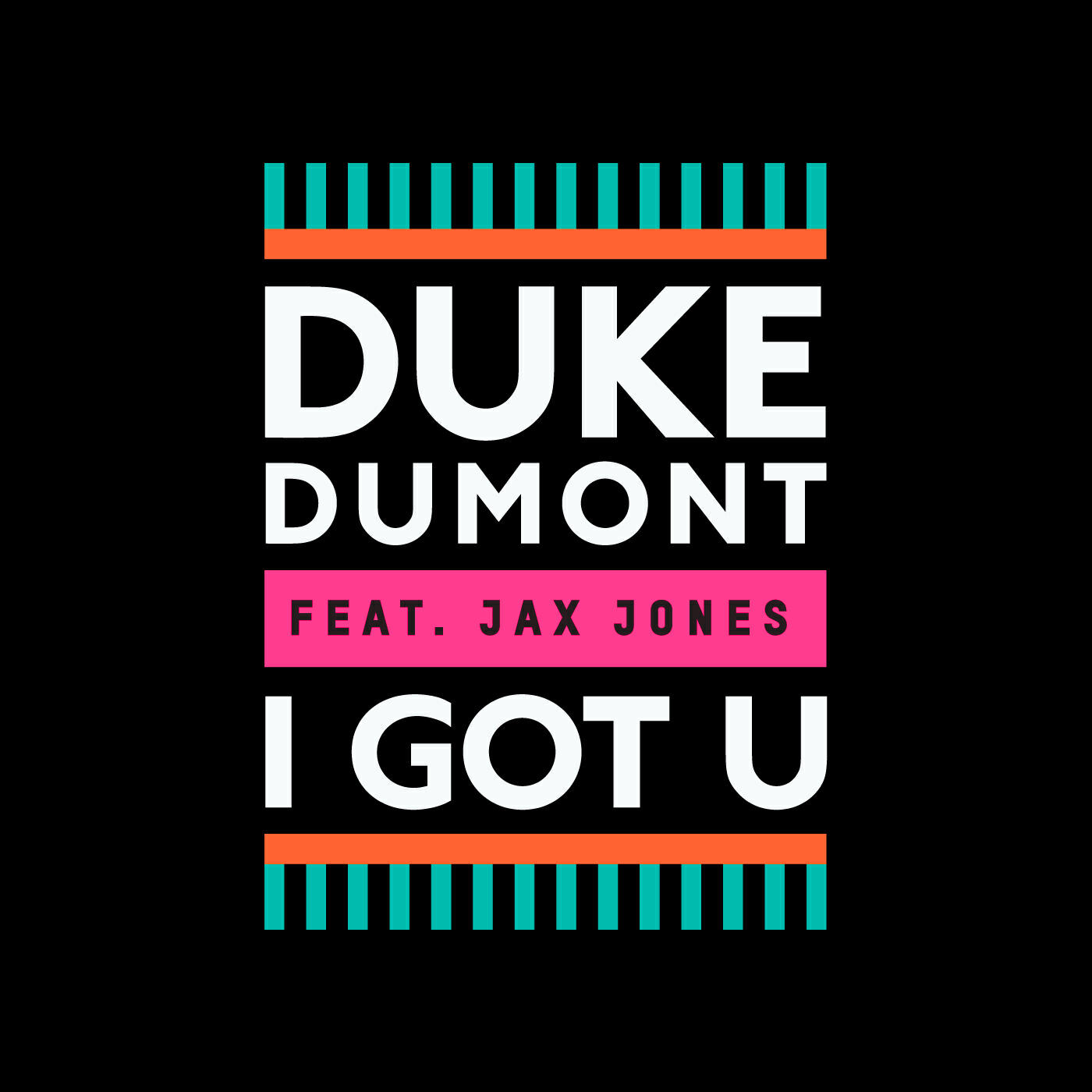 I got you. I got u Дюк Дюмон. Duke Dumont обложки. Duke Dumont 2021. I got u Duke Dumont feat. Jax Jones.