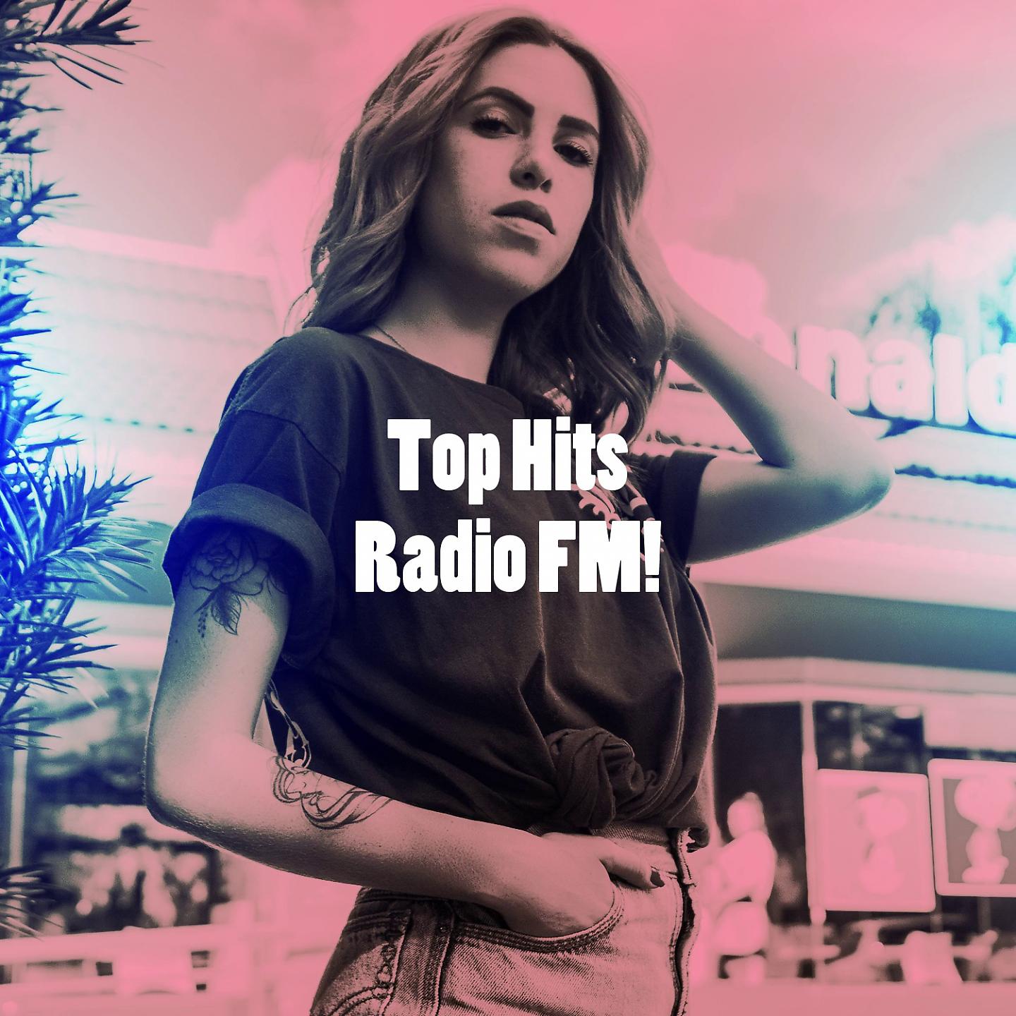 Постер альбома Top Hits Radio FM!