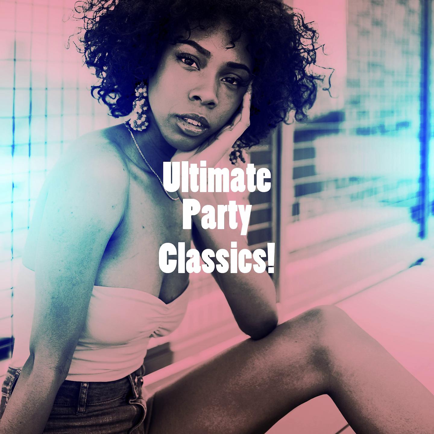 Постер альбома Ultimate Party Classics!
