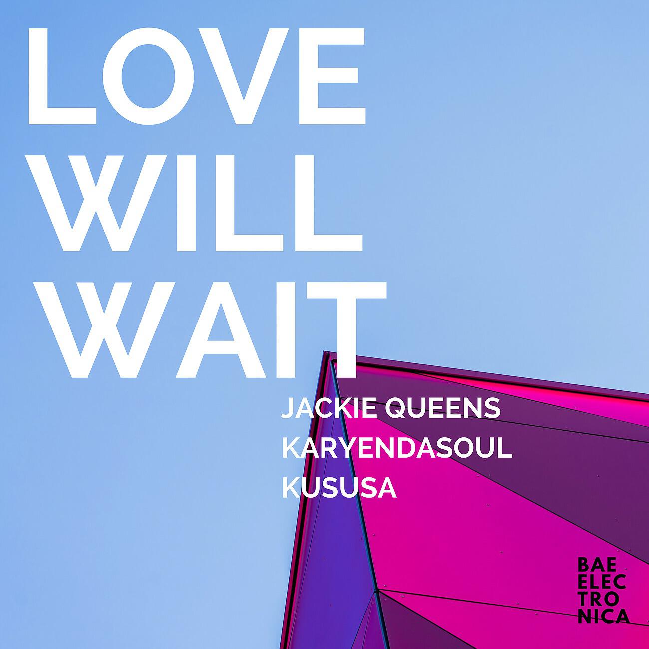 Jackie Queens - Love Will Wait