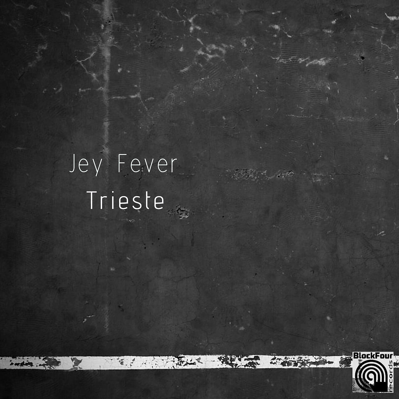 Jey Fever - Trieste