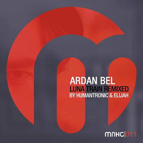 Ardan Bel - Luna Train (Humantronic Remix)